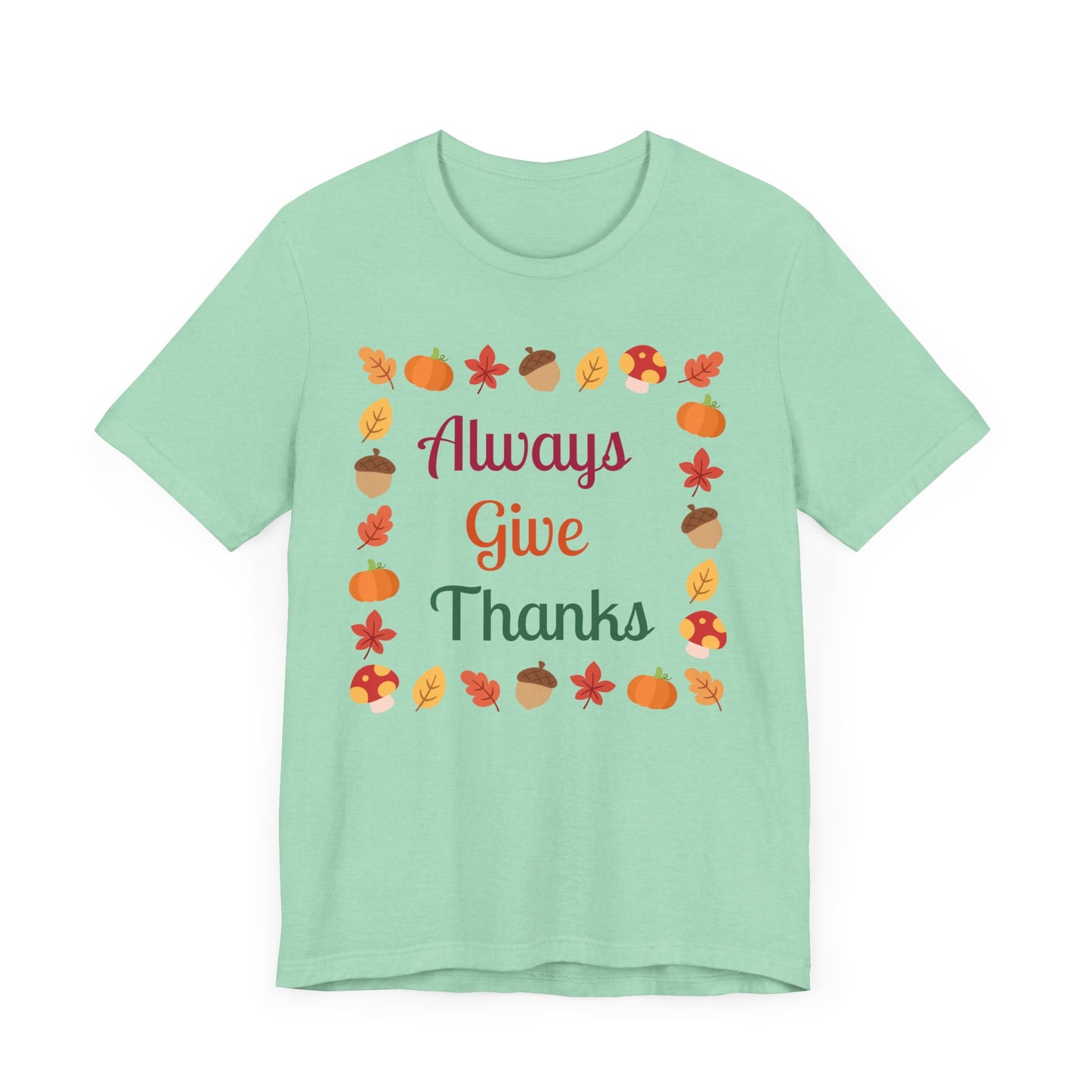 Always Give Thanks Flower Square Thanksgiving T-Shirt - Unisex