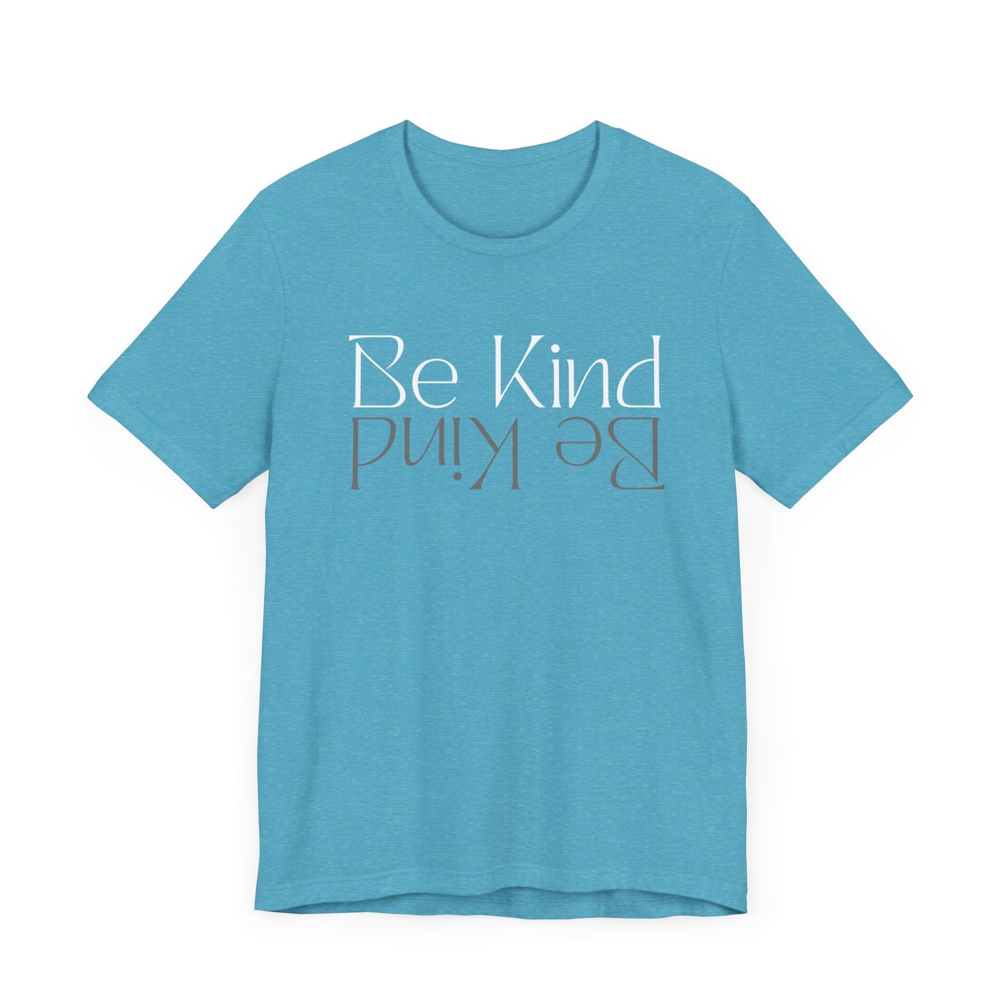 Be Kind Motivational Unisex T-Shirt
