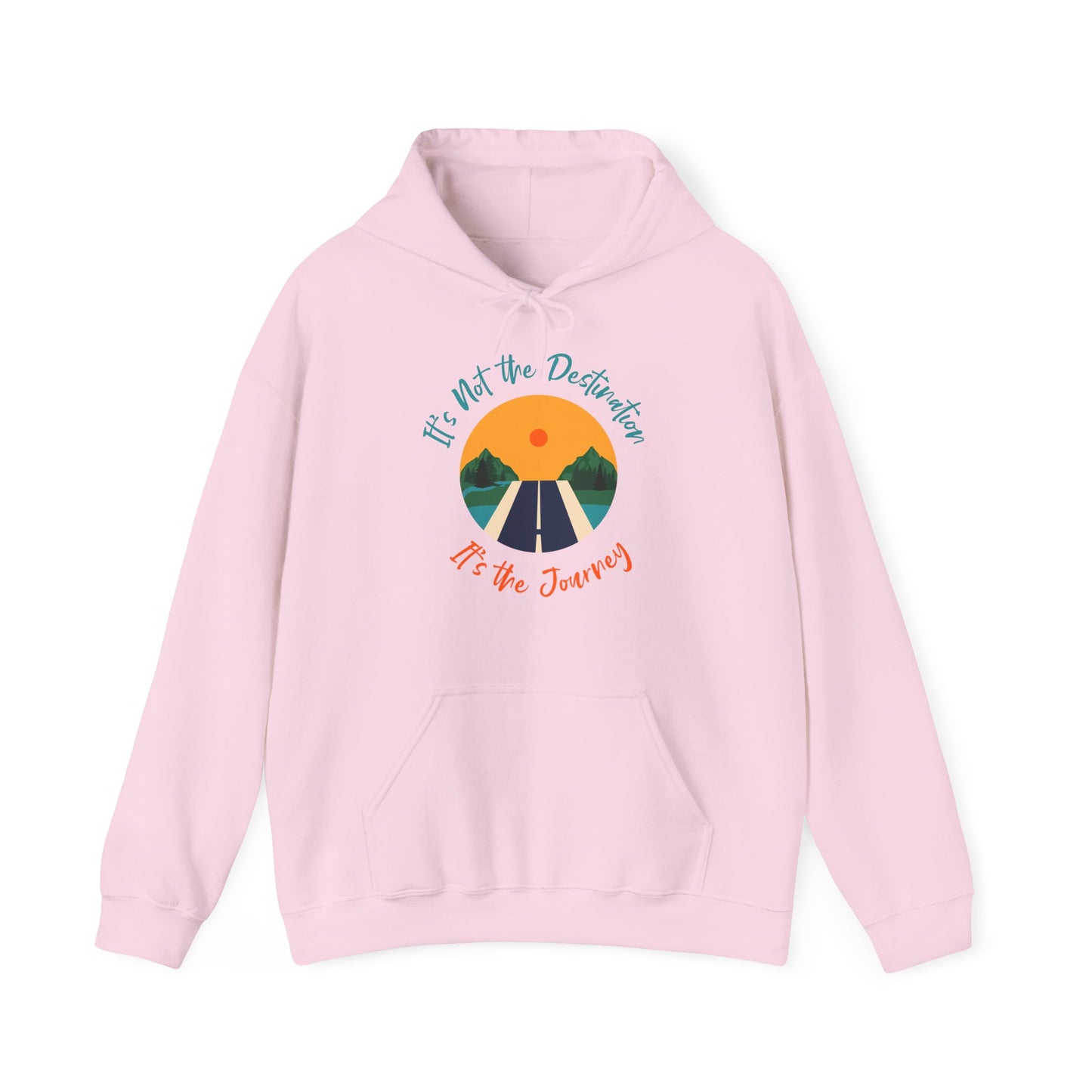 A pink unisex hooded sweatshirt with 'It's Not The Destination It's The Journey' printed on the front.