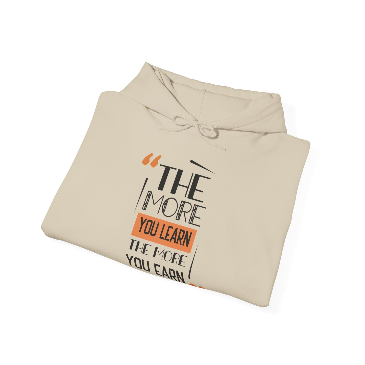 The More You Learn Motivational Hoodie | Motivational Treats