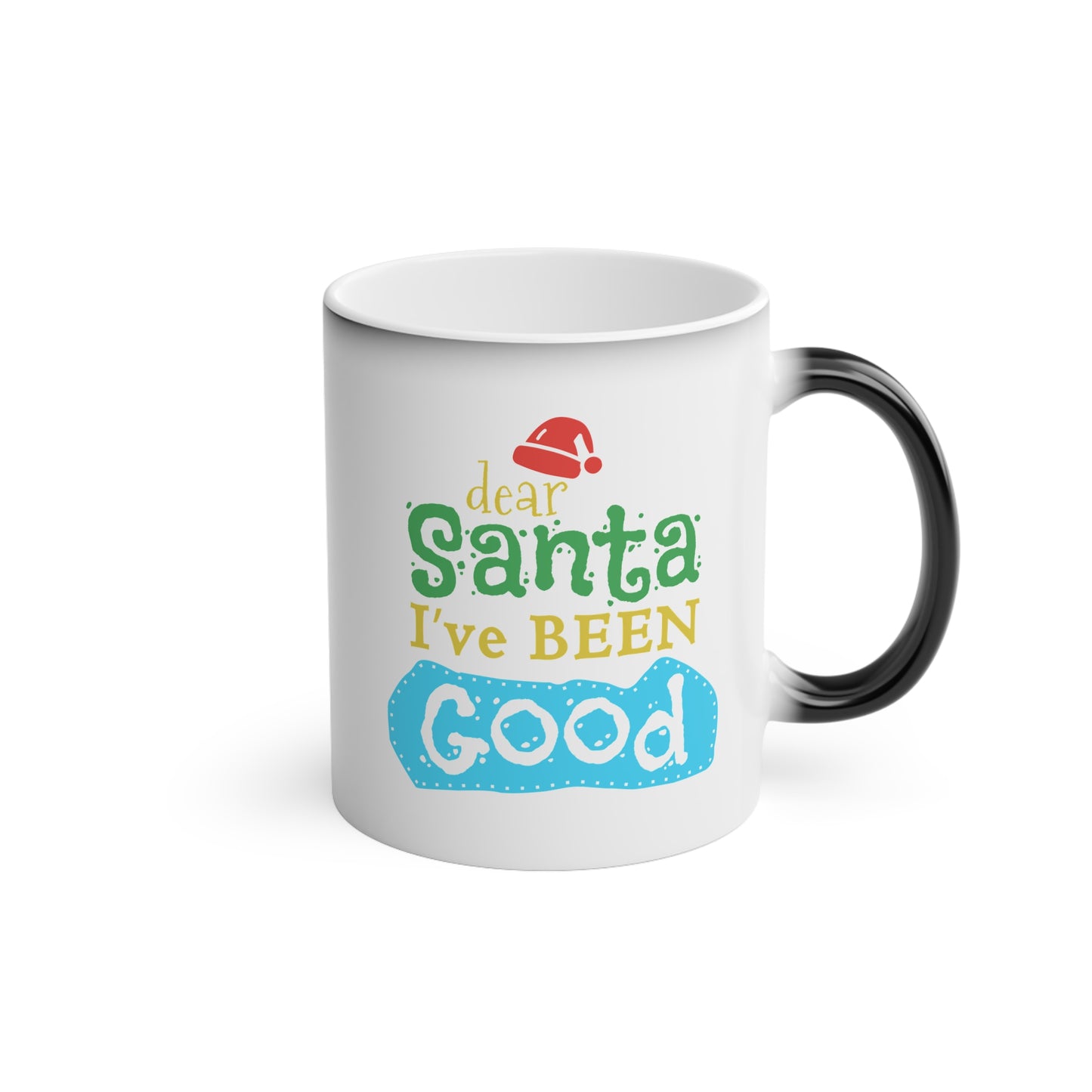 “Dear Santa, I’ve Been Good” Colour-Changing Christmas Mug | Motivational Treats