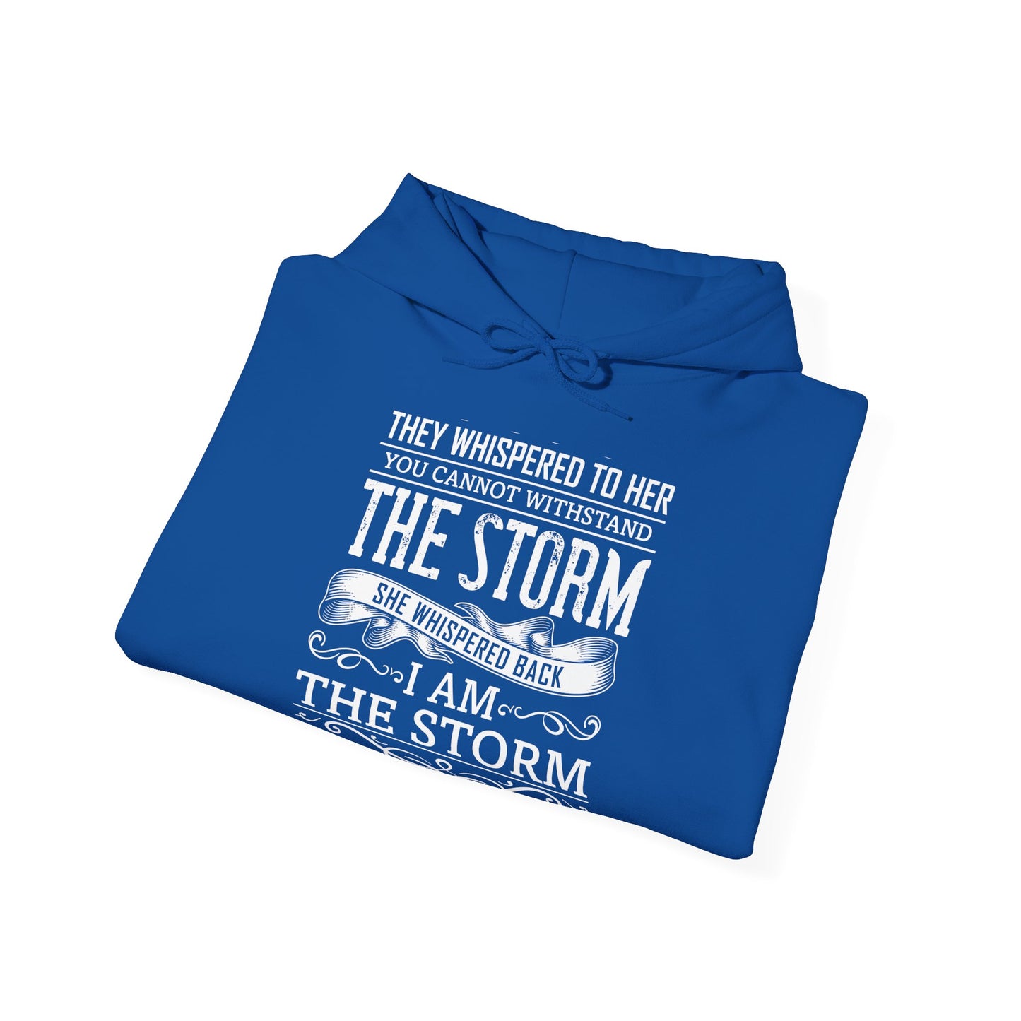 A unisex hooded sweatshirt with 'I AM THE STORM' printed on the front.