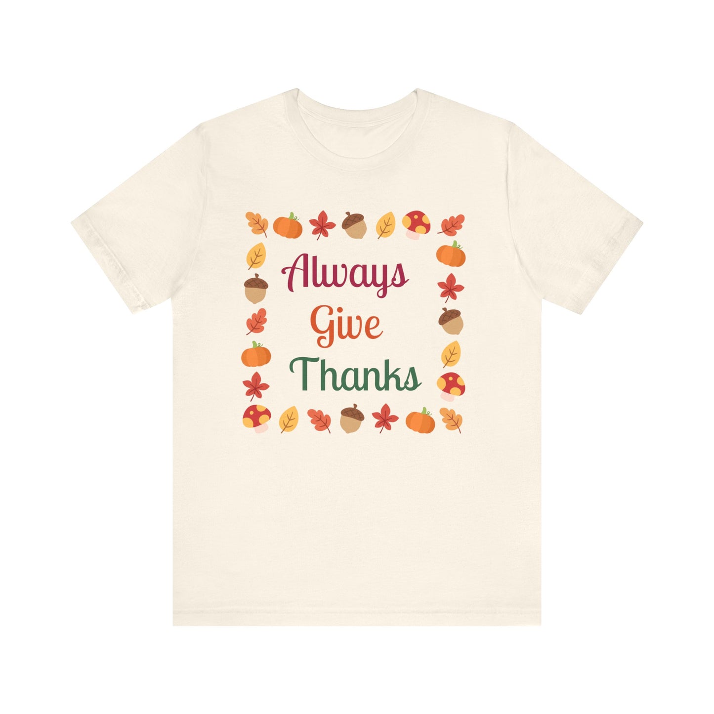 Always Give Thanks Flower Square Thanksgiving T-Shirt - Unisex