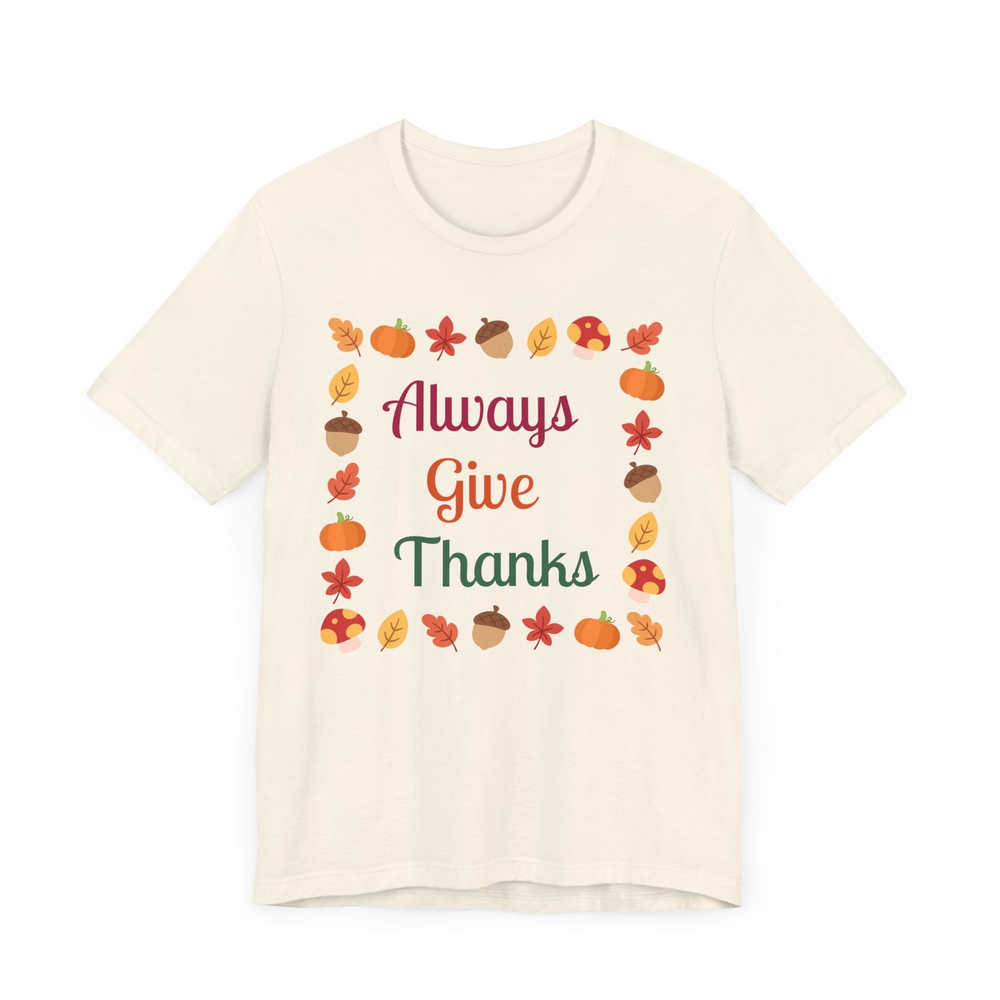 Always Give Thanks Flower Square Thanksgiving T-Shirt - Unisex