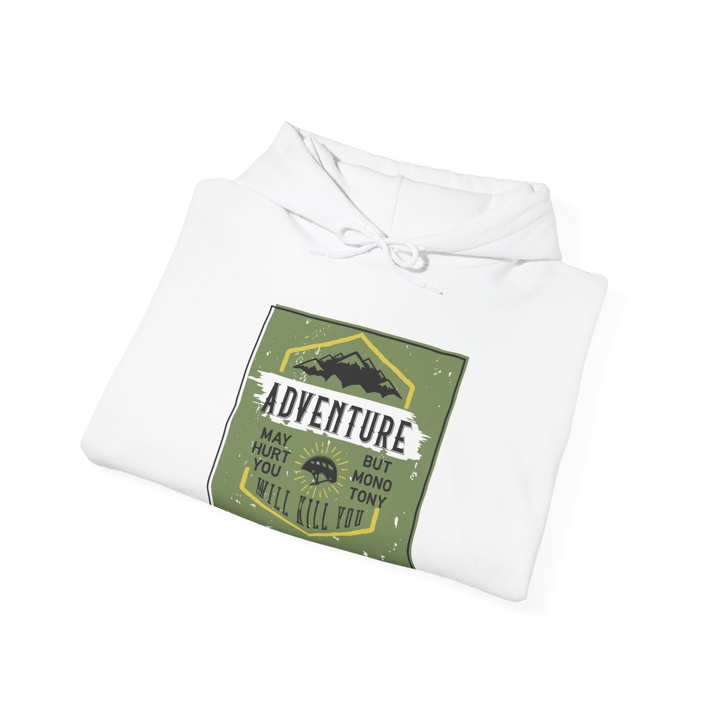 Adventure May Hurt You Motivational Hoodie - Unisex Pullover Sweatshirt