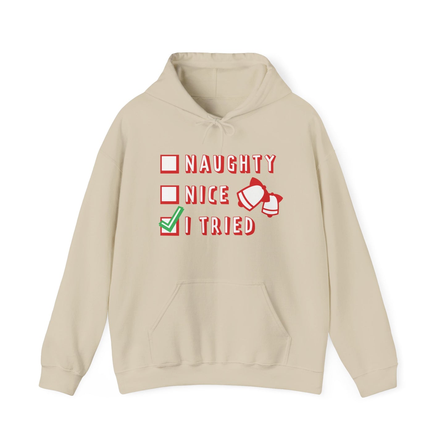 Naughty, Nice—I Tried Christmas Hoodie | Motivational Treats