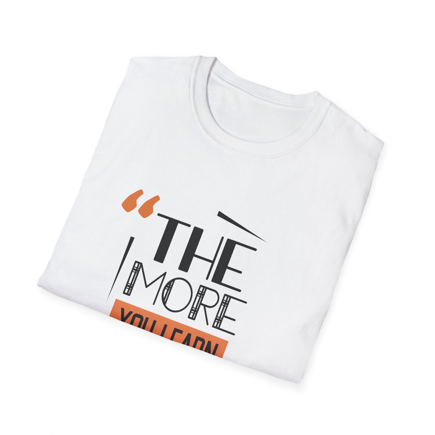 The More You Learn Motivational T-Shirt | Motivational Treats