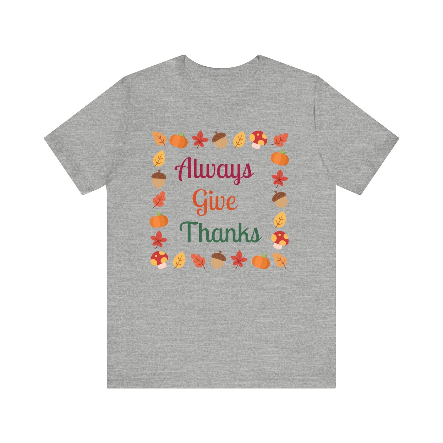 Always Give Thanks Flower Square Thanksgiving T-Shirt - Unisex