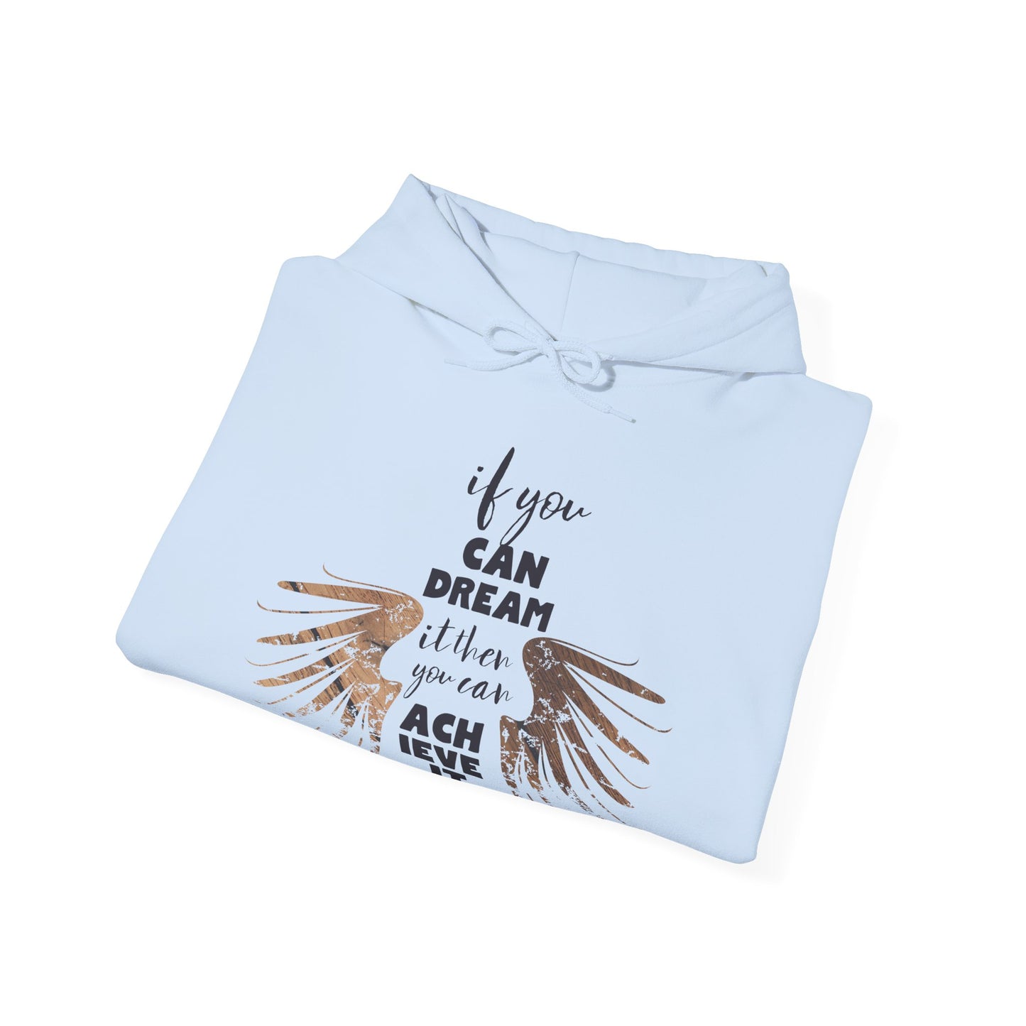 If You Can Dream It Motivational Hoodie | Motivational Treats