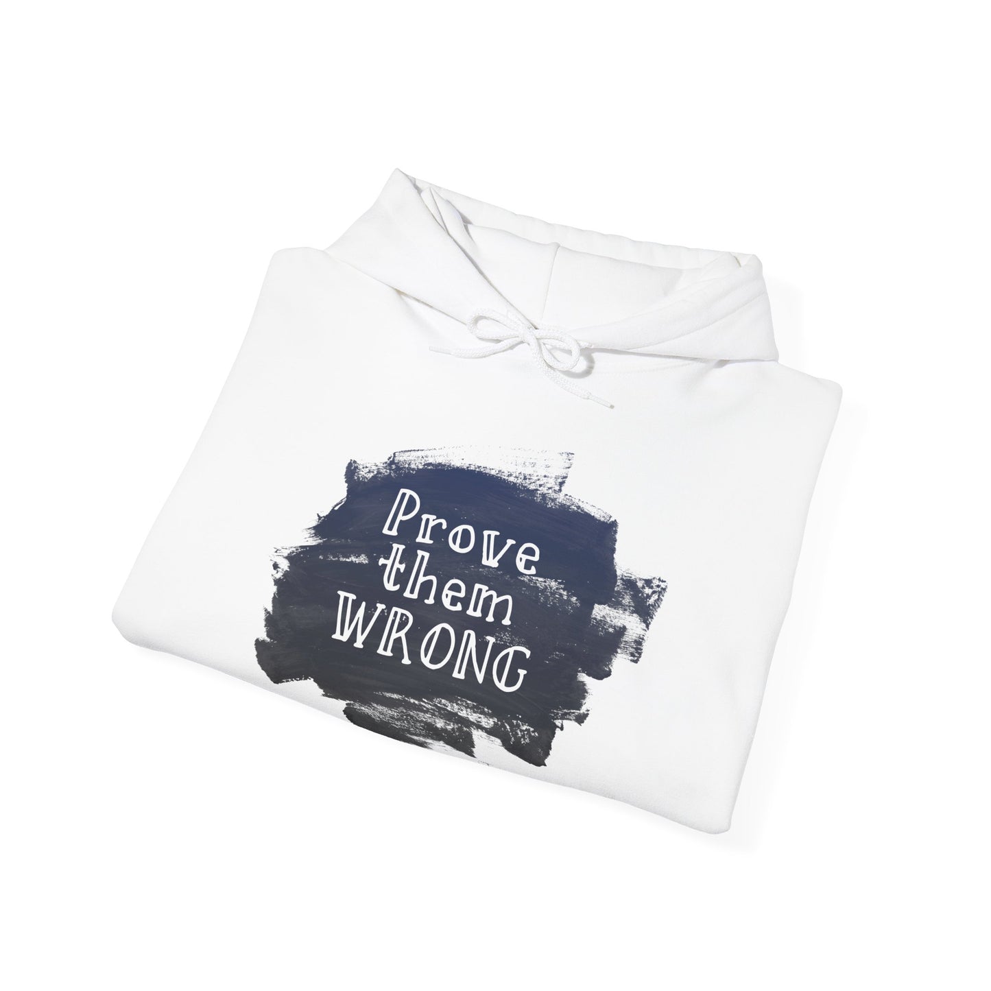 Prove Them Wrong Motivational Hoodie | Motivational Treats