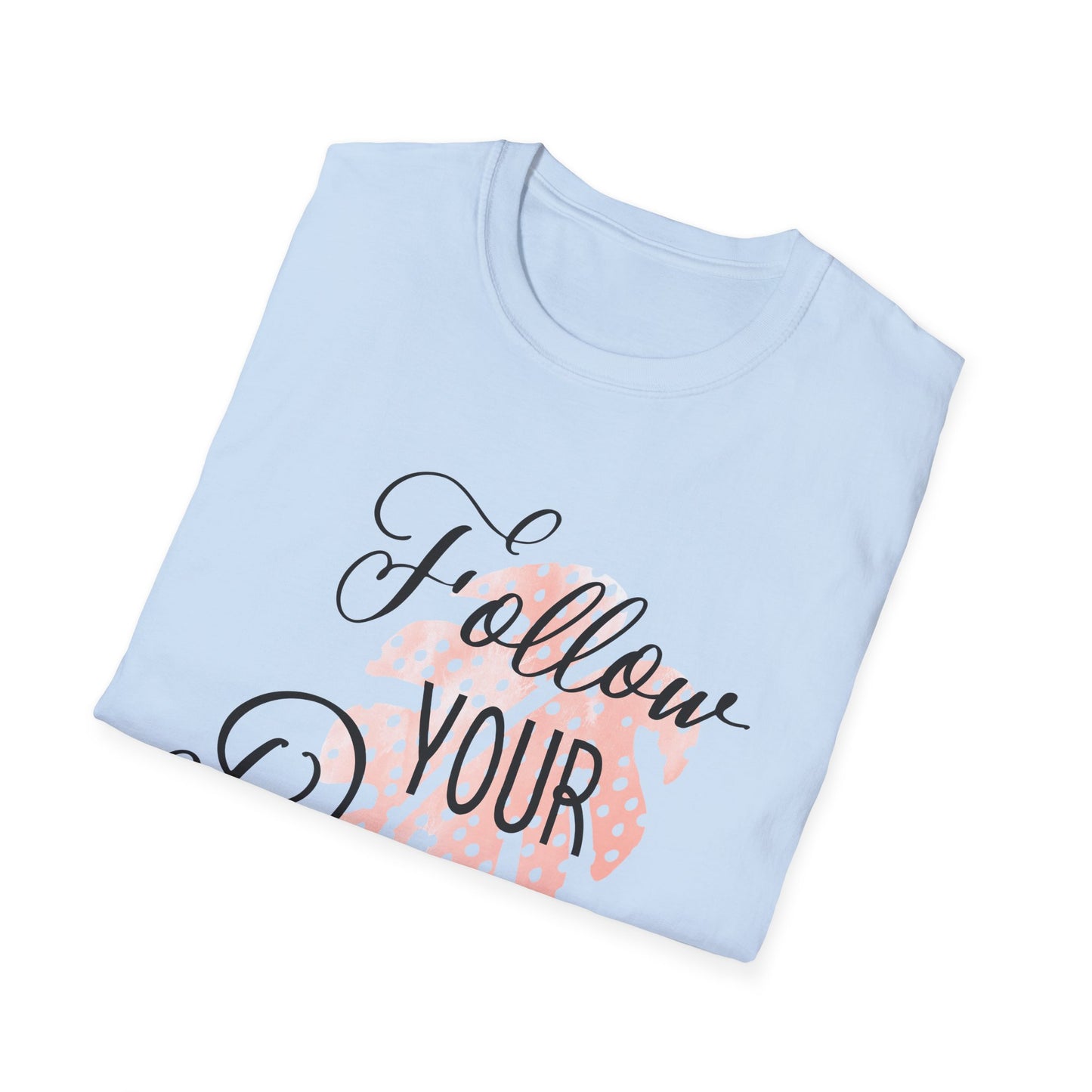 Follow Your Dreams Motivational T-Shirt | Motivational Treats