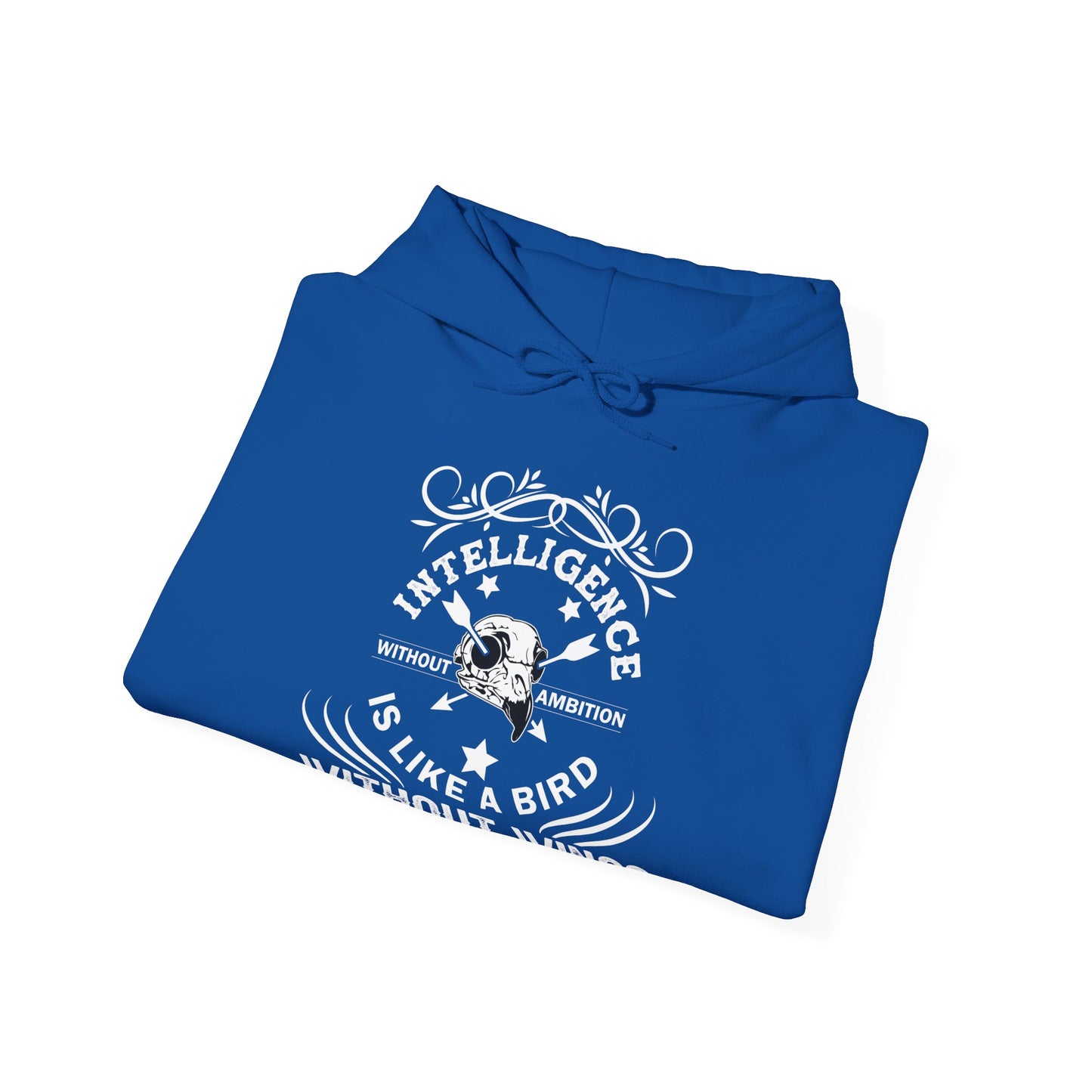 A folded blue unisex hooded sweatshirt with a text design on the front saying 'Intelligence Without Ambition Is Like A Bird Without Wings'.