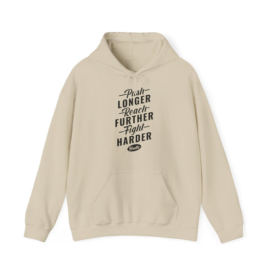A biege unisex hooded sweatshirt with 'Push Longer Reach Further Fight Harder' printed on the front.