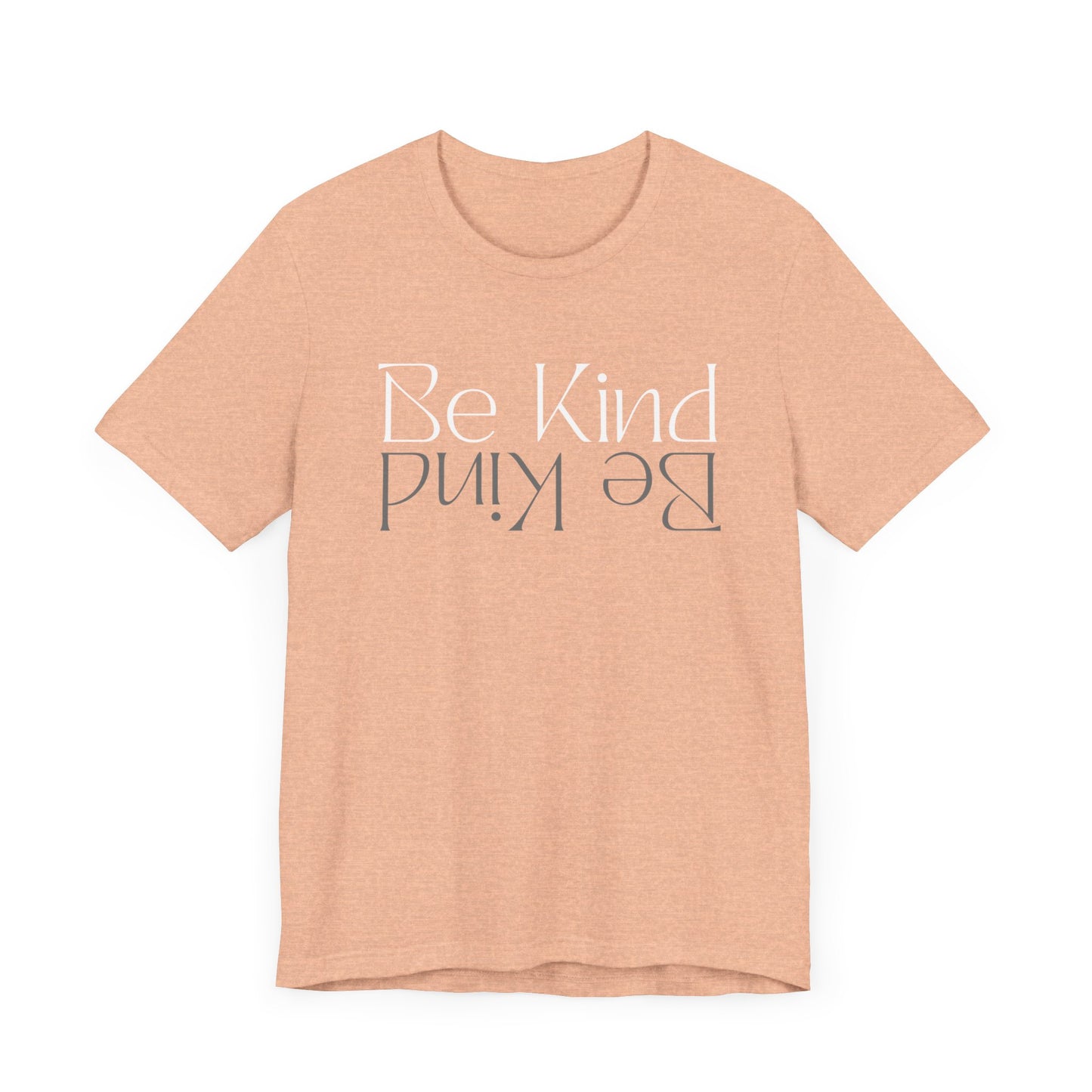 Be Kind Motivational Unisex T-Shirt