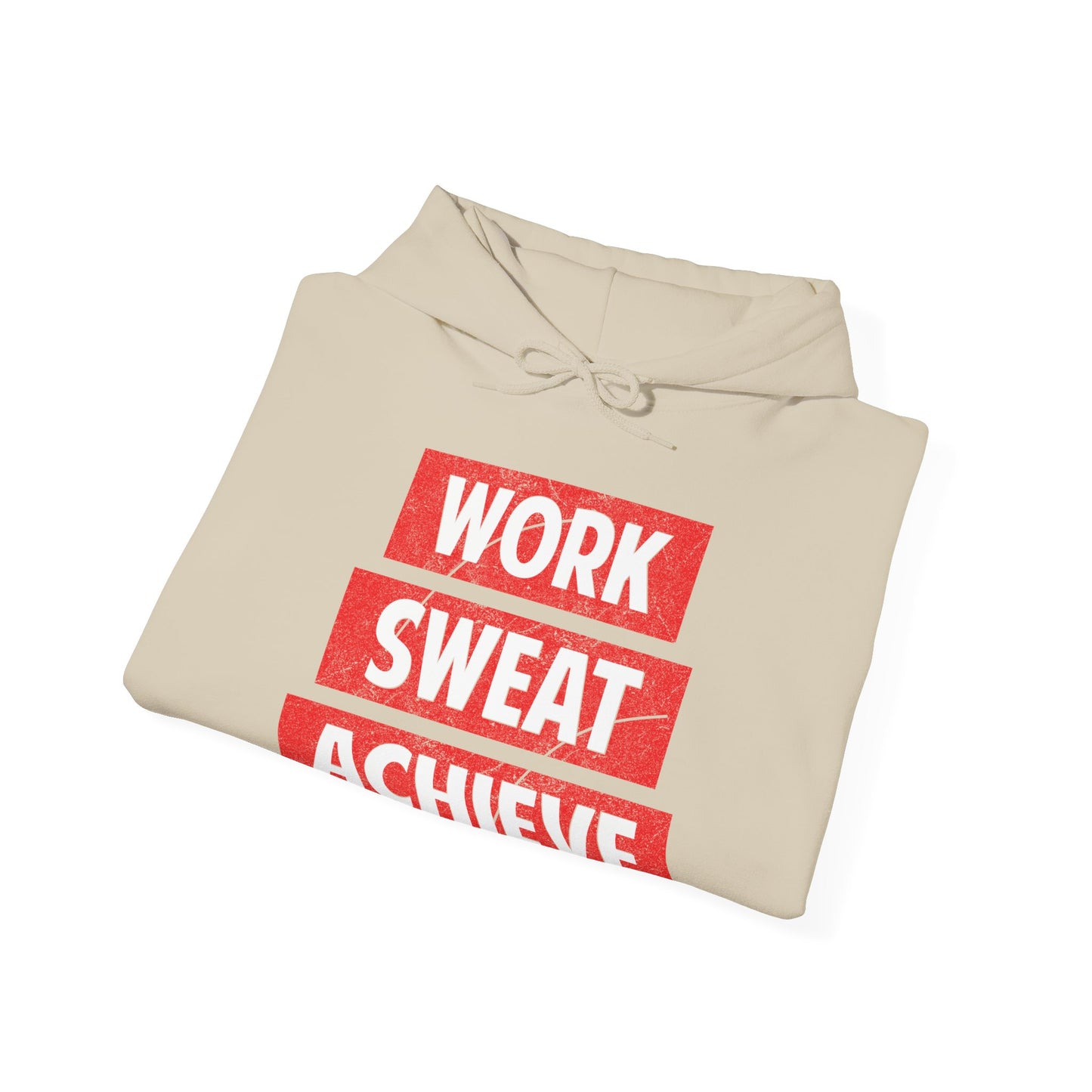 A folded biege unisex hooded sweatshirt with 'WORK SWEAT ACHIEVE' text in red on the front.