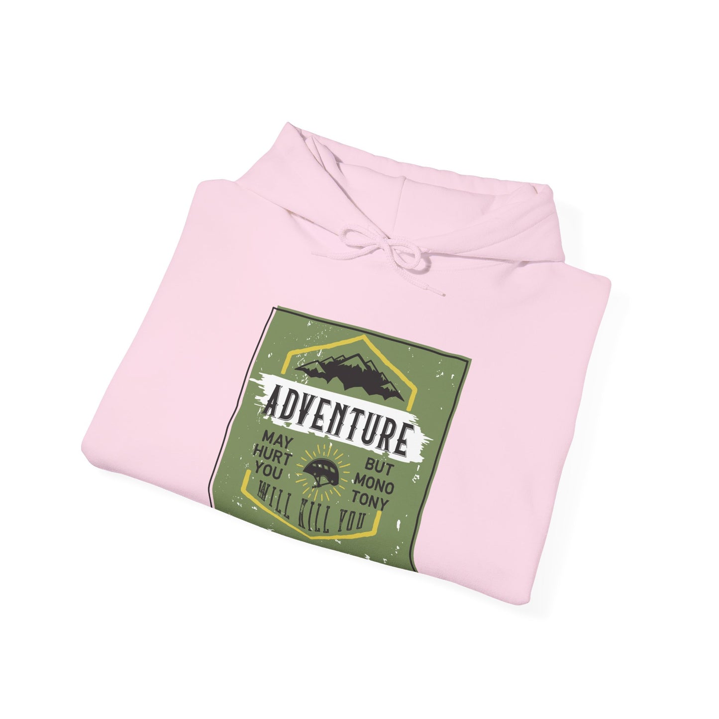 Adventure May Hurt You Motivational Hoodie - Unisex Pullover Sweatshirt