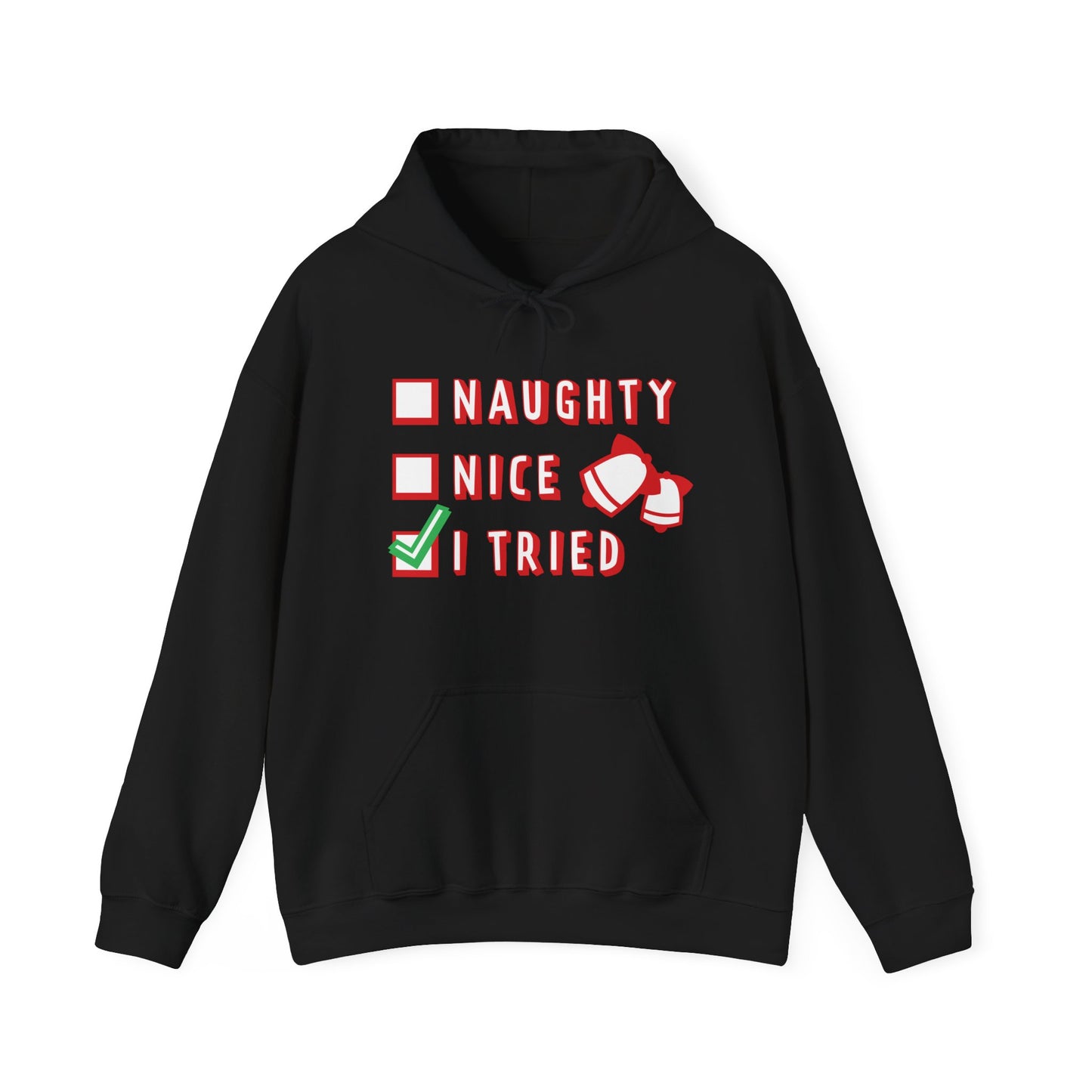 Naughty, Nice—I Tried Christmas Hoodie | Motivational Treats