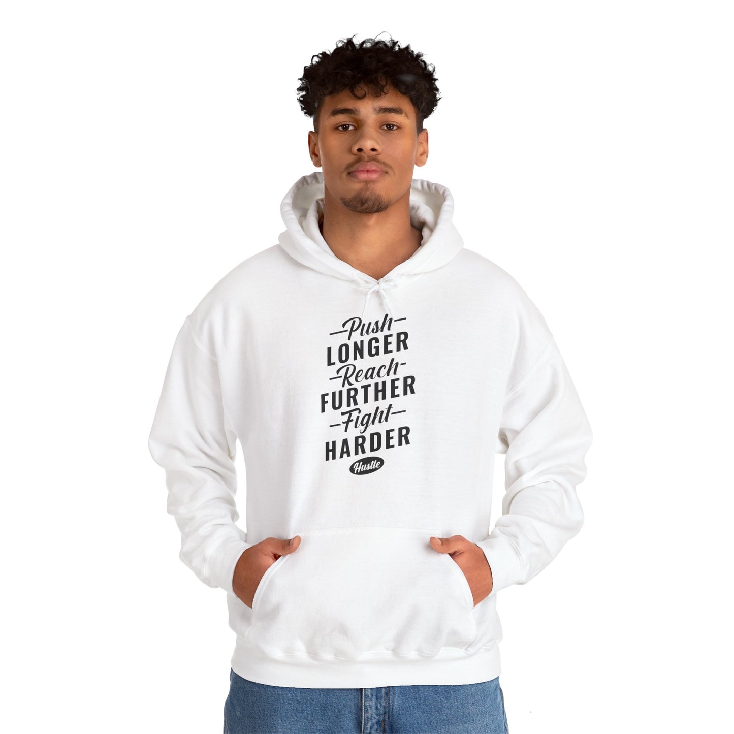 Person wearing a white unisex hooded sweatshirt with 'Push Longer Reach Further Fight Harder' printed on the front.