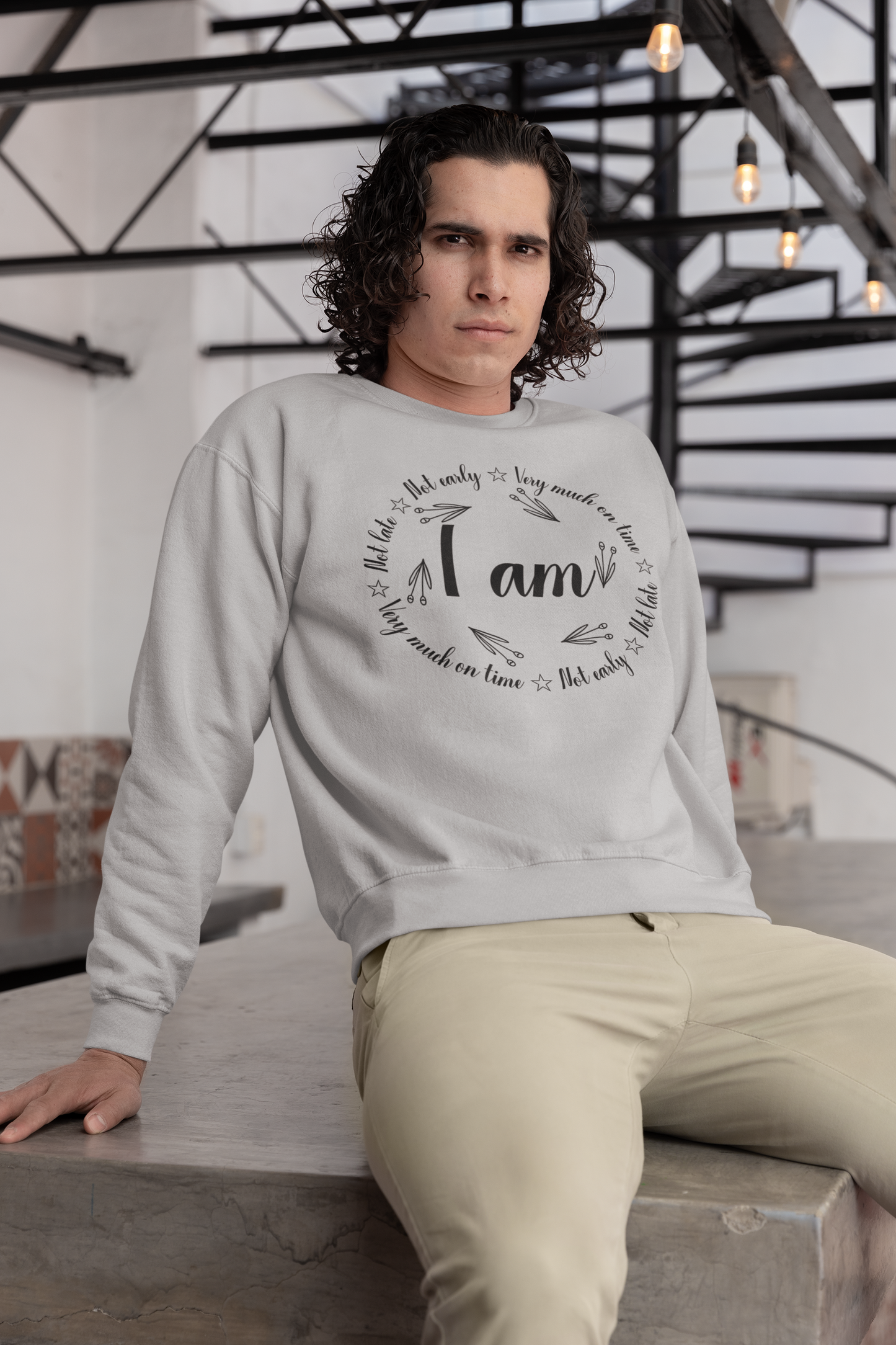 I Am Not Late Motivational Sweatshirt - Unisex - Motivational Treats
