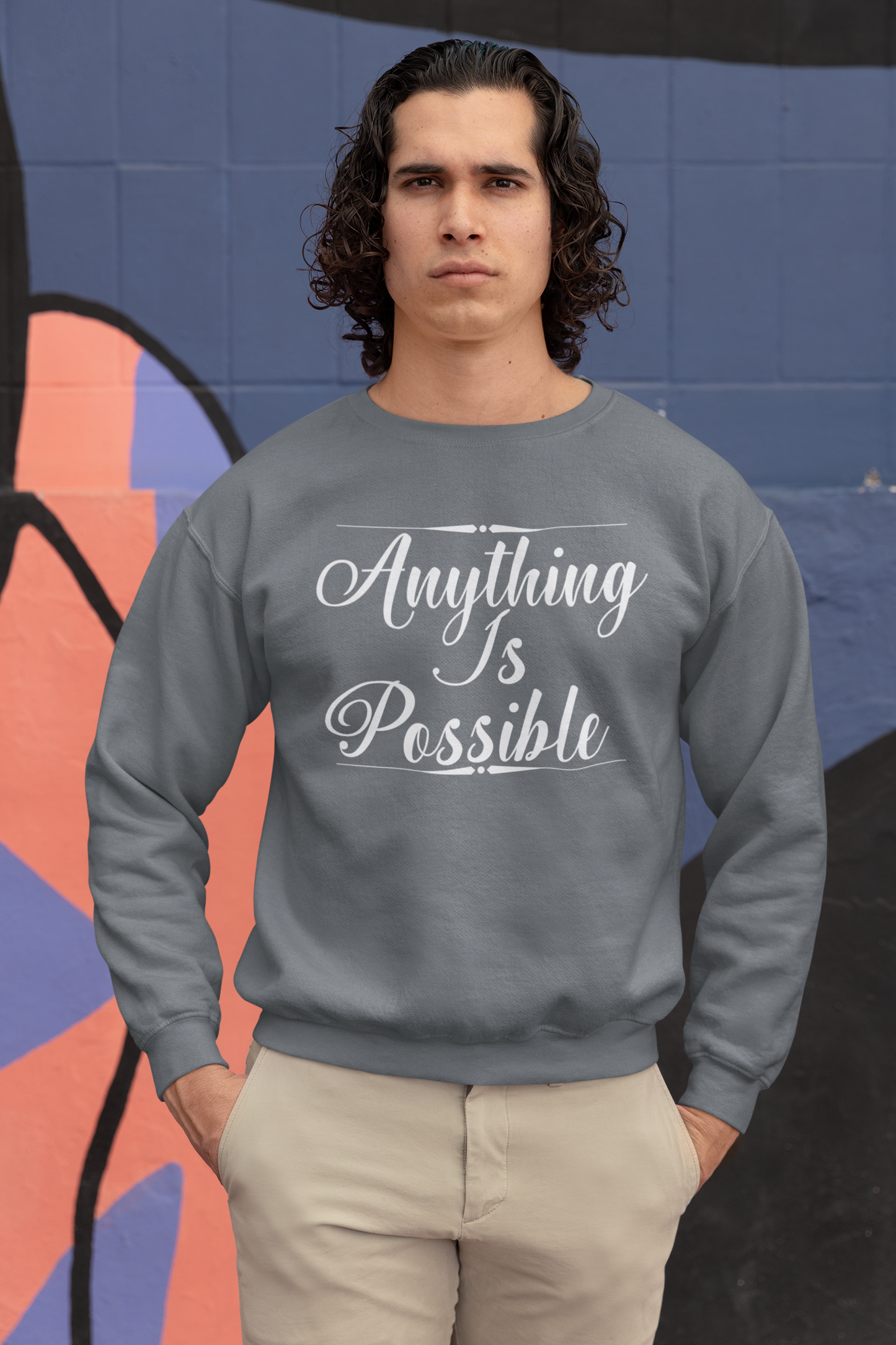 Anything Is Possible Motivational Sweatshirt - Unisex - Motivational Treats