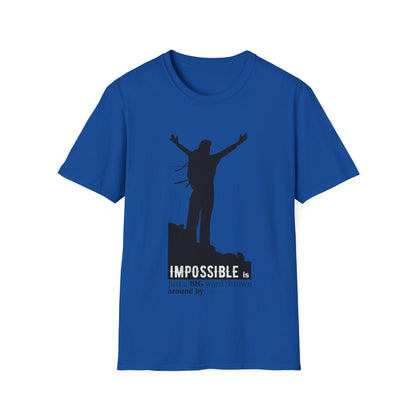 Motivational Unisex T-Shirt - Impossible Is Just A Big Word Thrown Around By Small Men Design