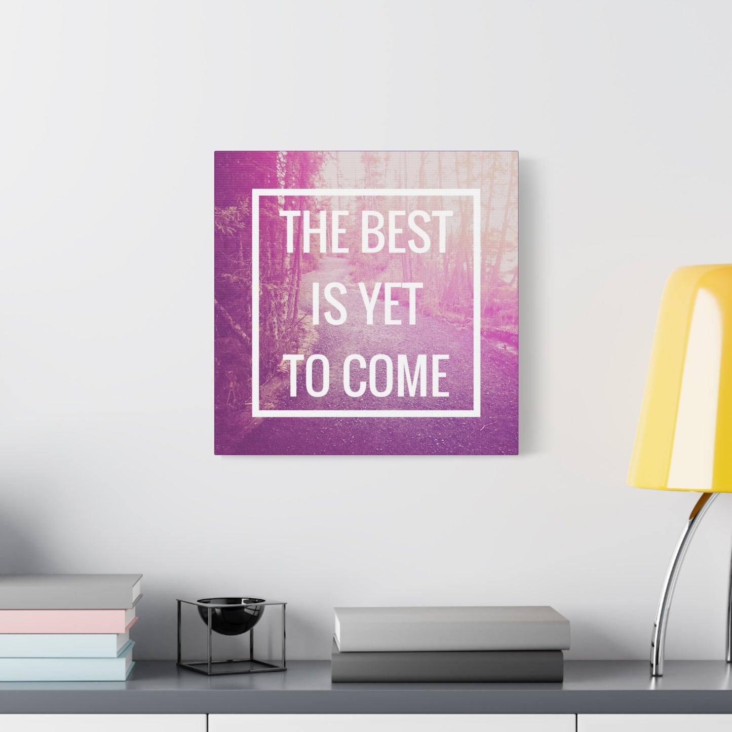 Motivational Matte Canvas, Stretched, 1.25" - The Best Is Yet To Come Design