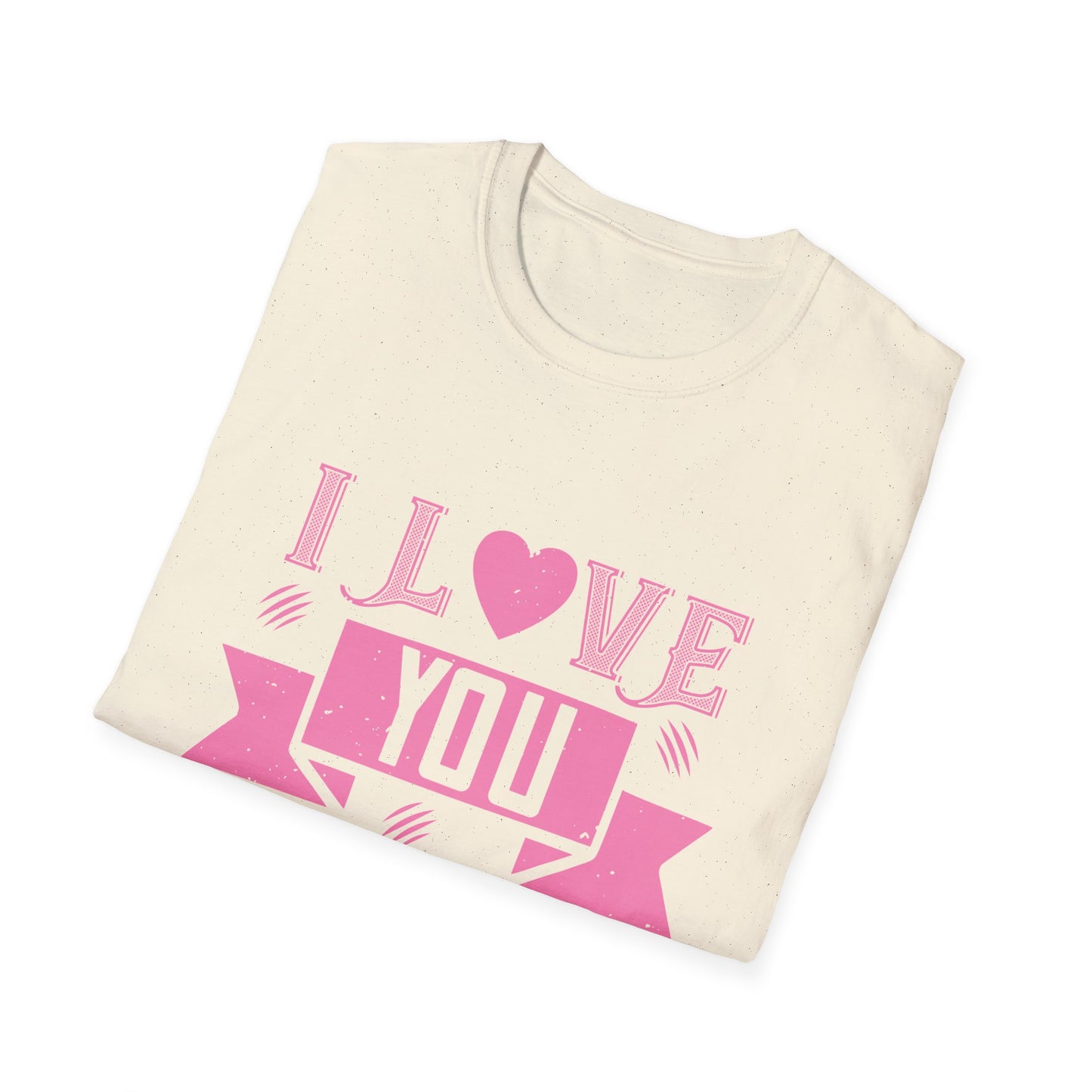 Valentine's Day Unisex T-Shirt - I Love You Baby Design