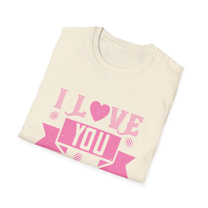 Valentine's Day Unisex T-Shirt - I Love You Baby Design