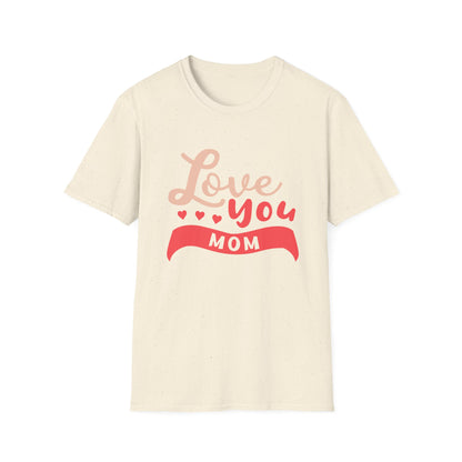 Mother's Day Unisex T-Shirt - Love You Mom Design