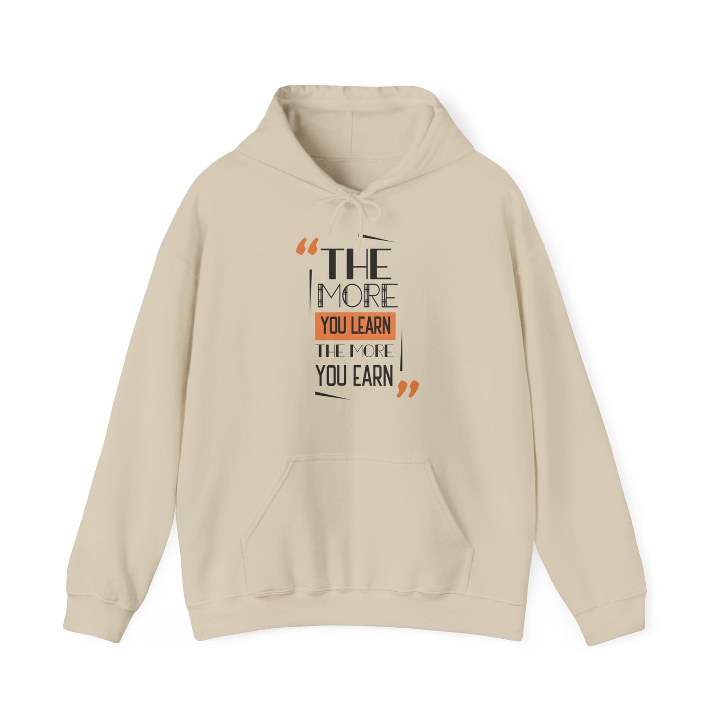 Motivational Unisex Hooded Sweatshirt - The More You Learn Design