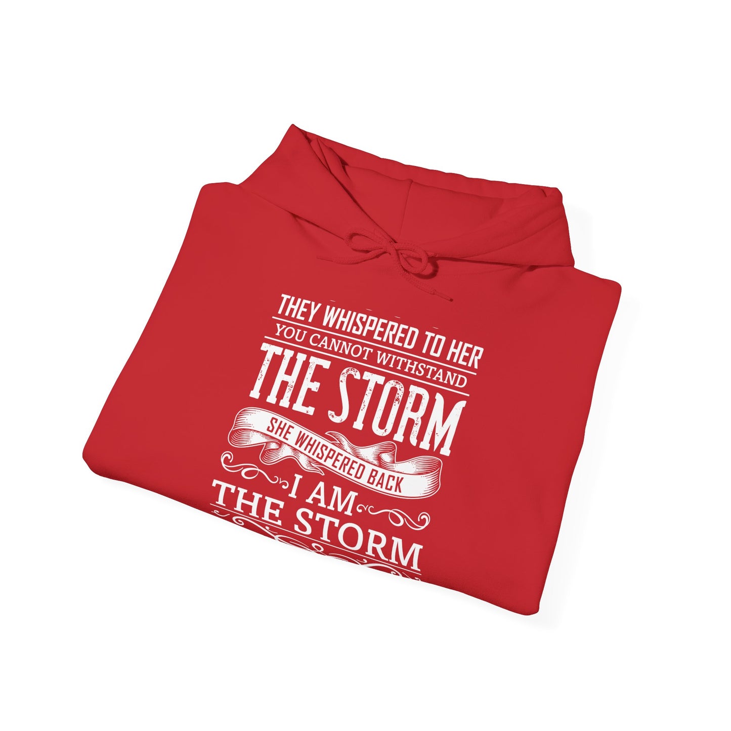 Motivational Unisex Hooded Sweatshirt - I Am The Storm Design