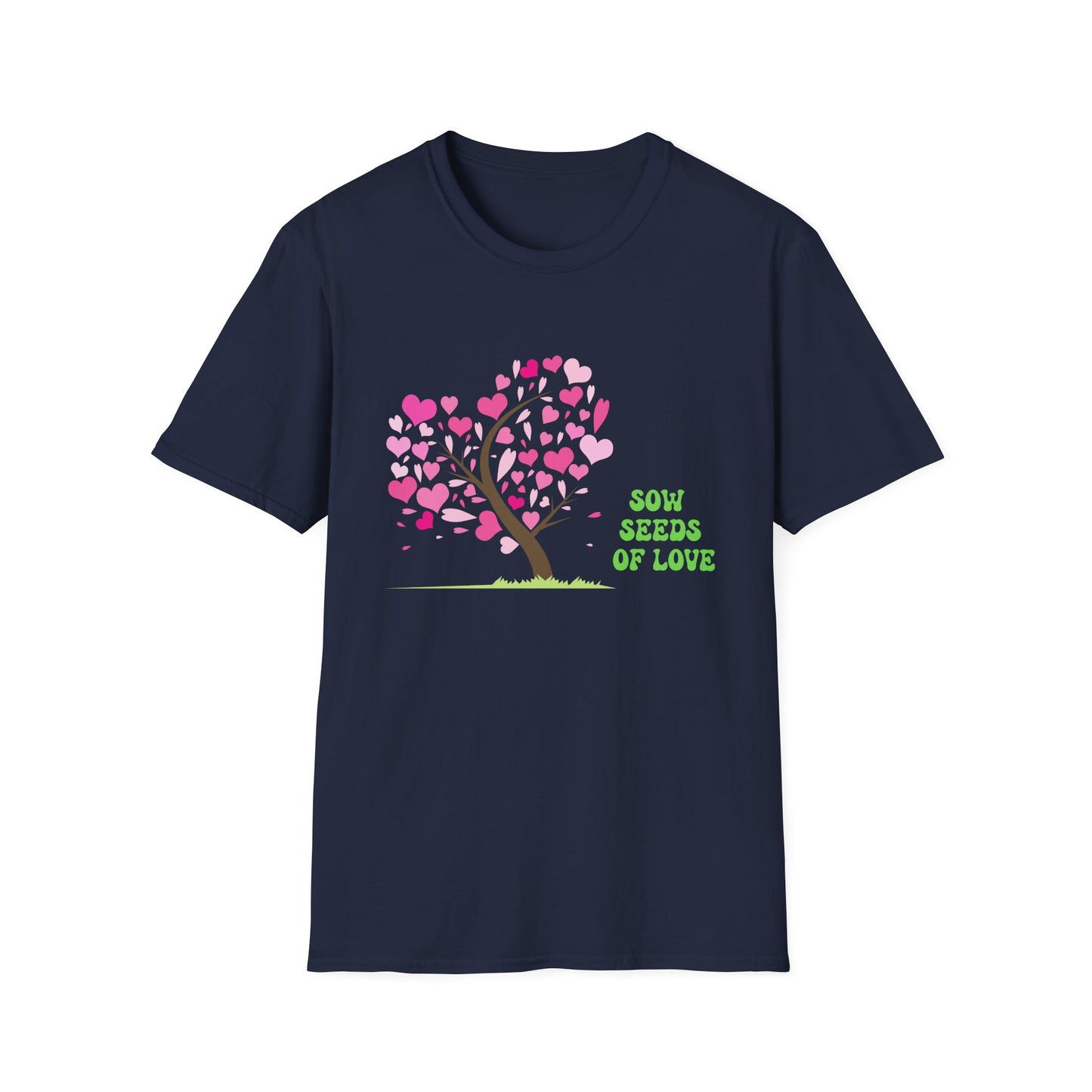 Motivational Unisex T-Shirt - Sow Seeds Of Love Design