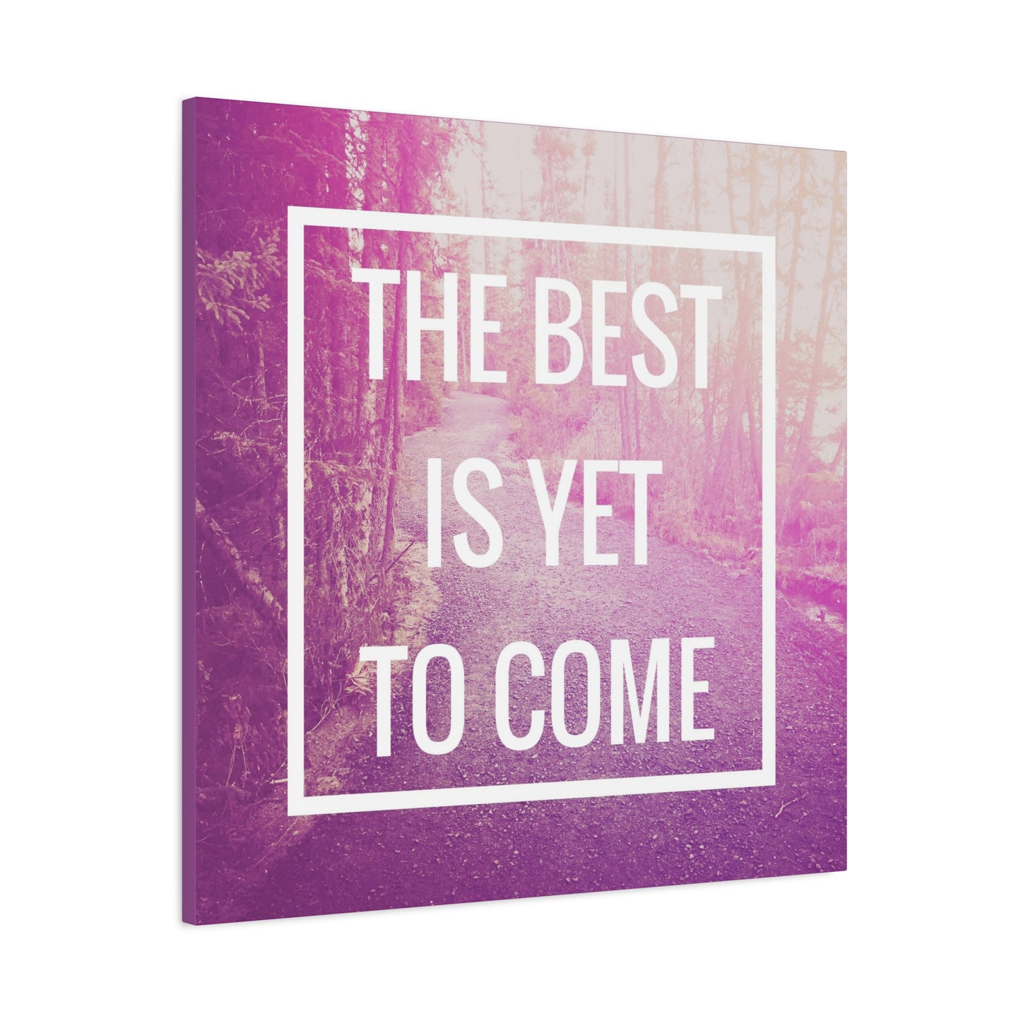 Motivational Matte Canvas, Stretched, 1.25" - The Best Is Yet To Come Design