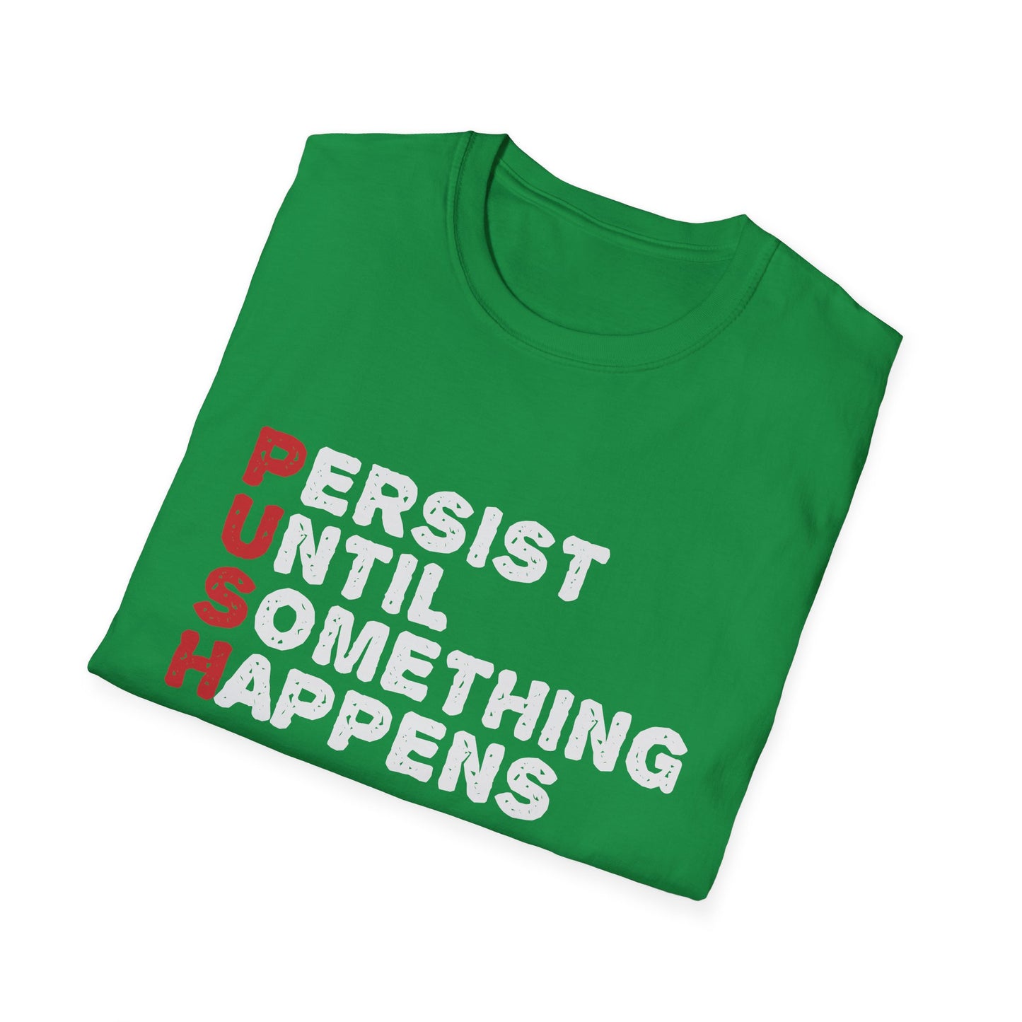 Motivational Unisex T-Shirt - PUSH Persist Until Something Happens Design