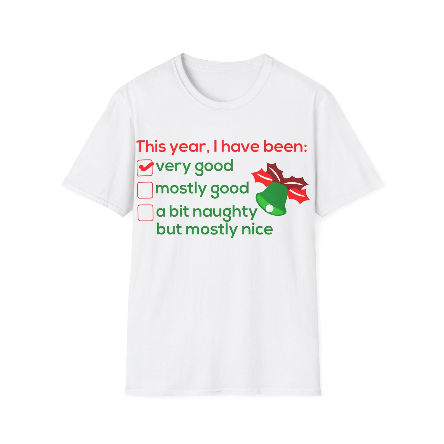 Christmas Unisex T-Shirt - I Have Been Very Good Design