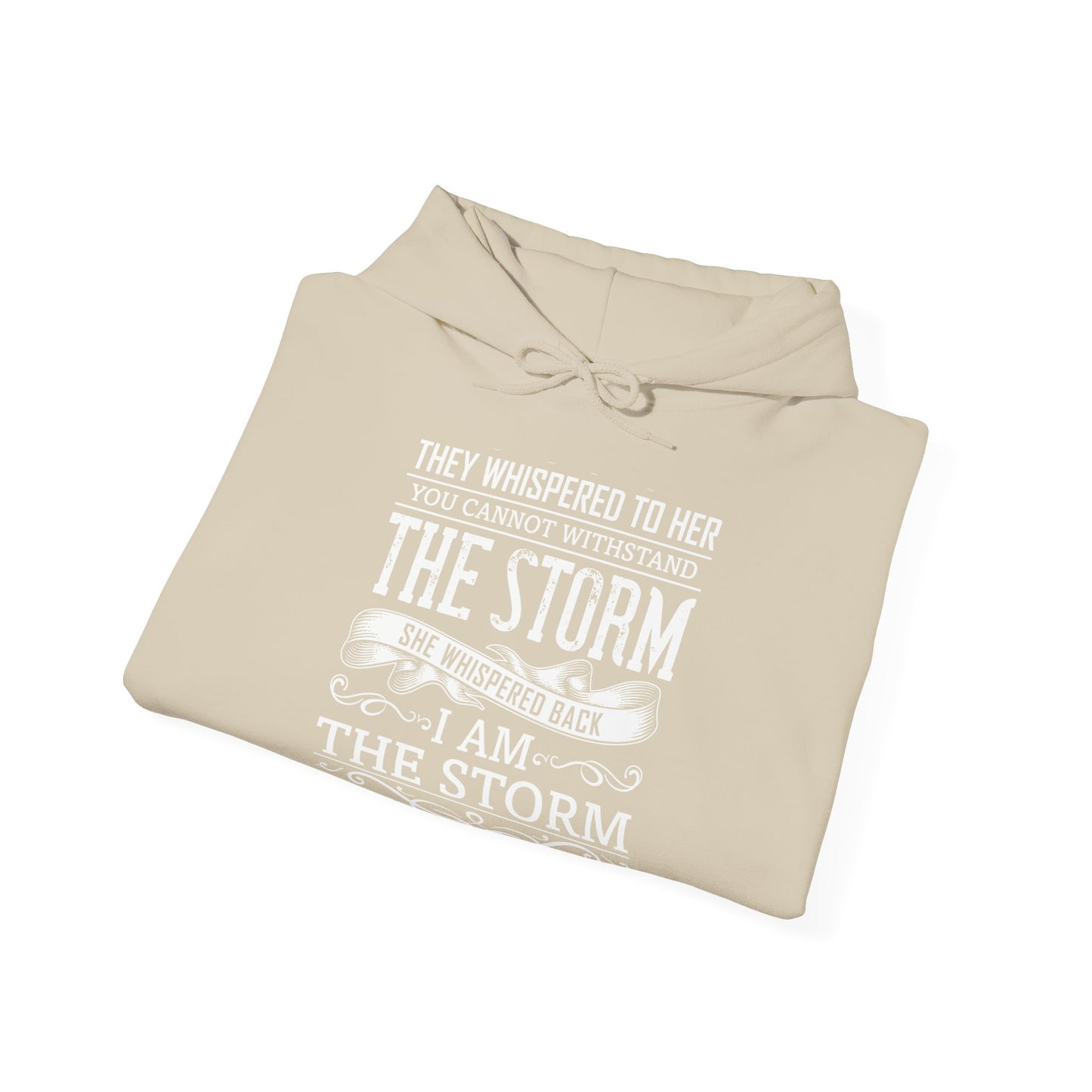 Motivational Unisex Hooded Sweatshirt - I Am The Storm Design