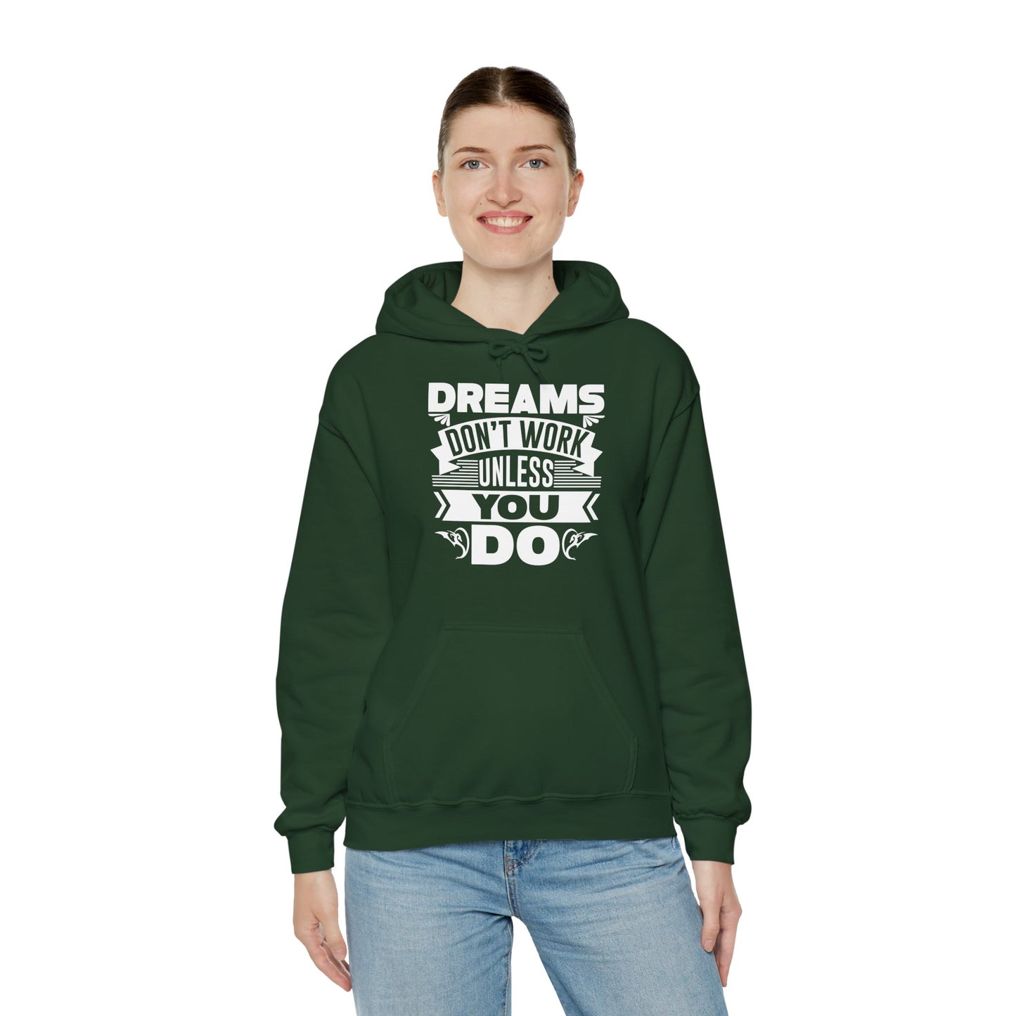 Motivational Unisex Hooded Sweatshirt - Dreams Don't Work Unless You Do Design