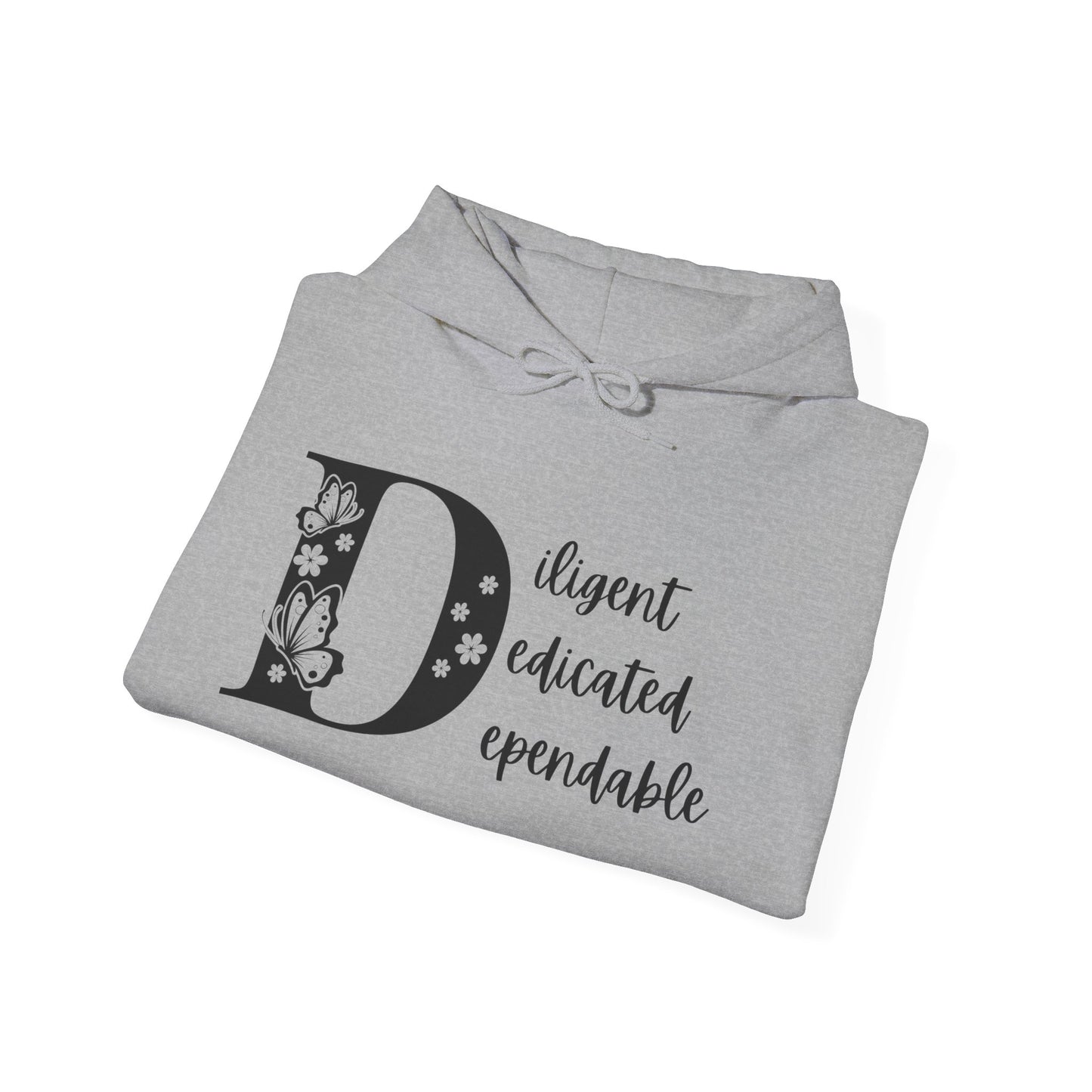 Motivational Unisex Hooded Sweatshirt - Diligent Dedicated Dependable Design