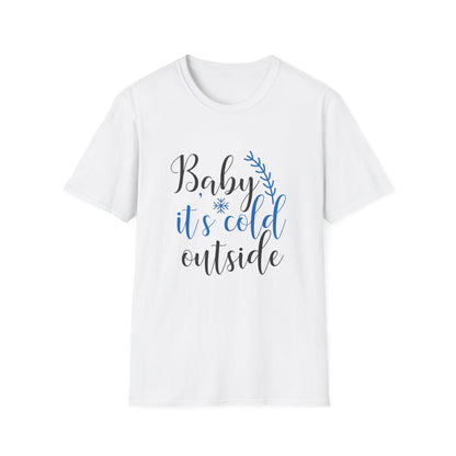 Christmas Unisex T-Shirt - Baby It's Cold Outside Design