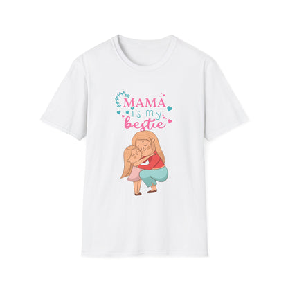 Mother's Day Unisex T-Shirt - Mama Is My Bestie Design