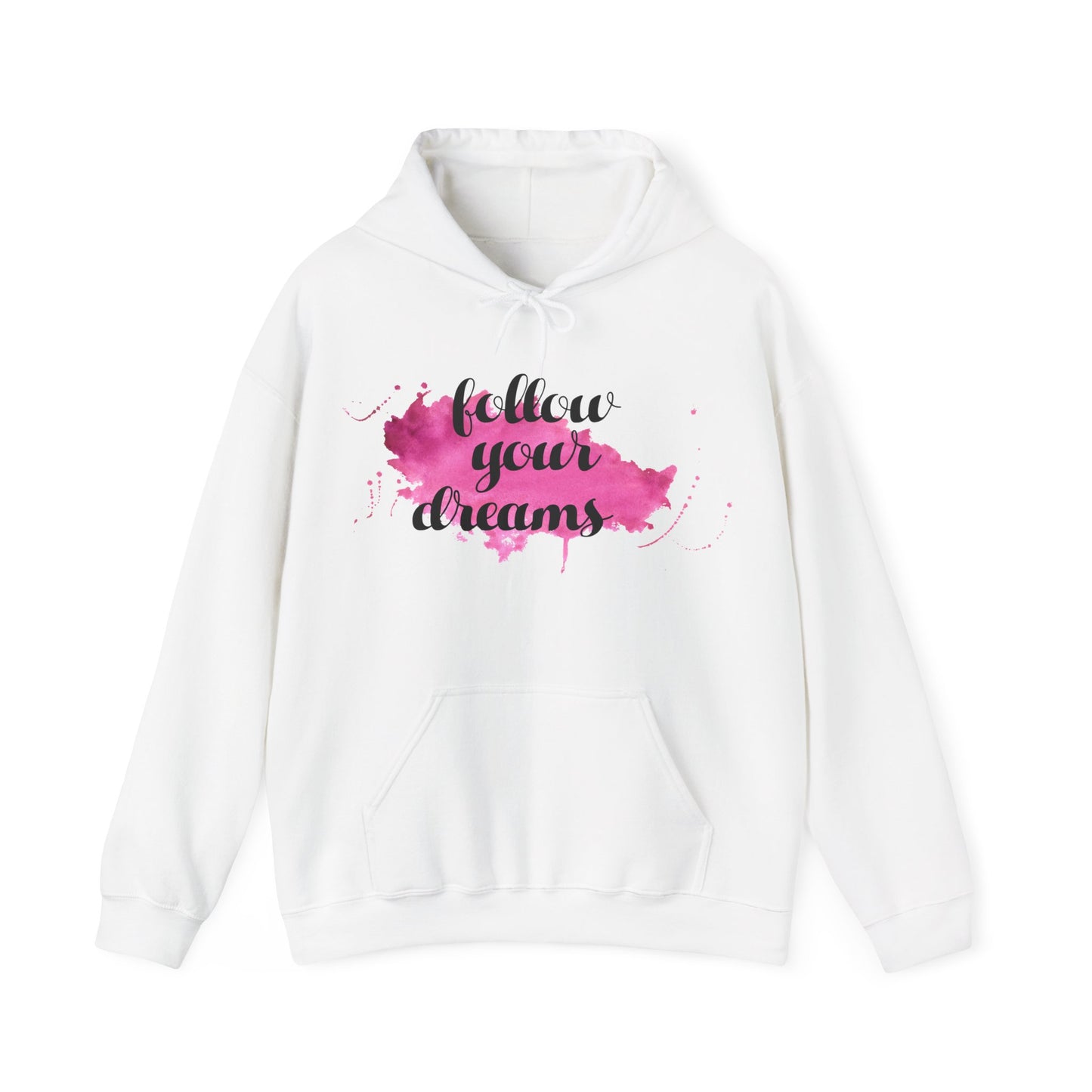 Motivational Unisex Hooded Sweatshirt - Follow Your Dreams Design