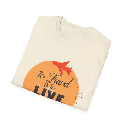 Motivational Unisex T-Shirt - To Travel Is To Live Design