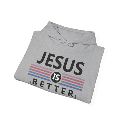 Christian Unisex Hooded Sweatshirt - Jesus Is Better Design