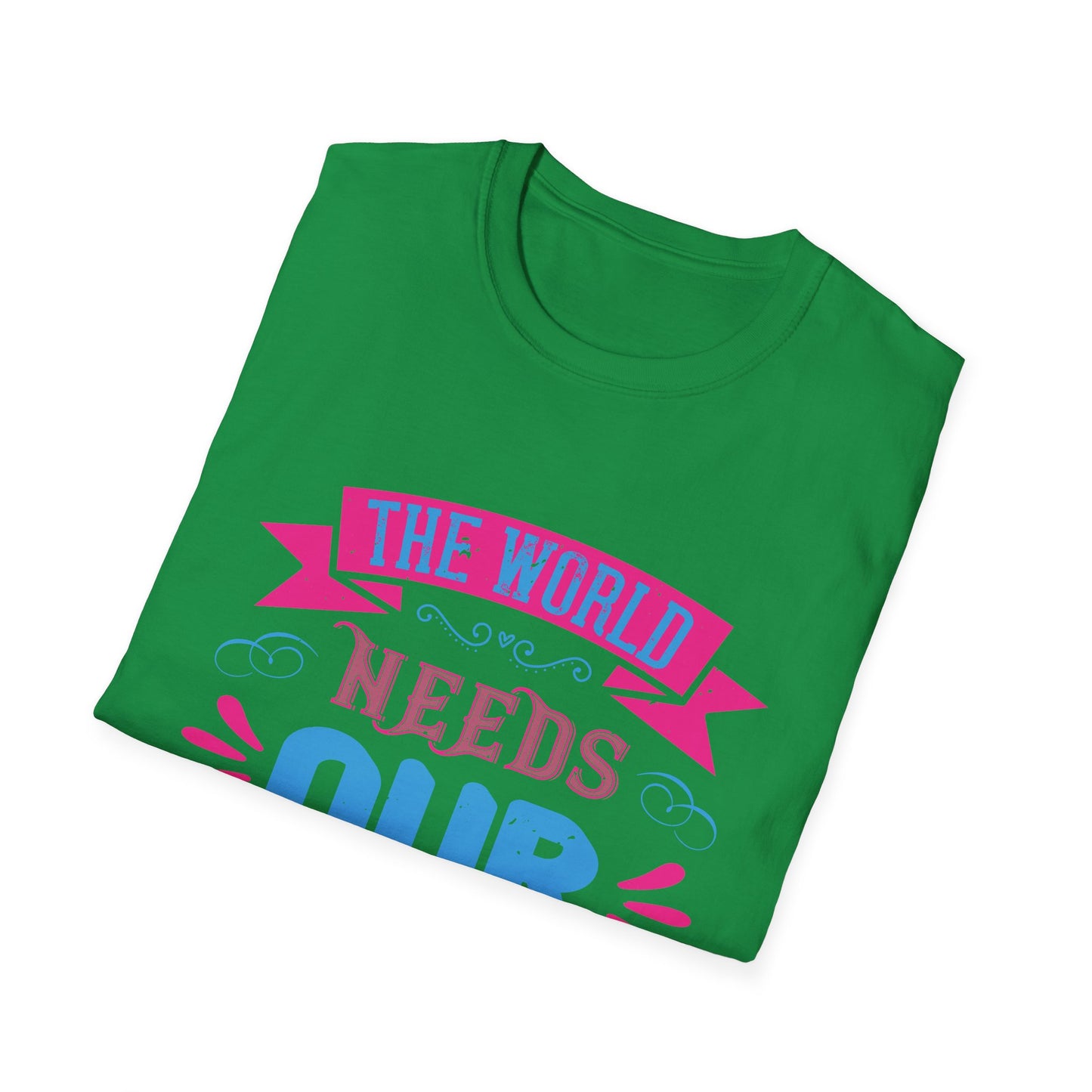 Mother's Day Unisex T-Shirt - The World Needs Our Mothers Design