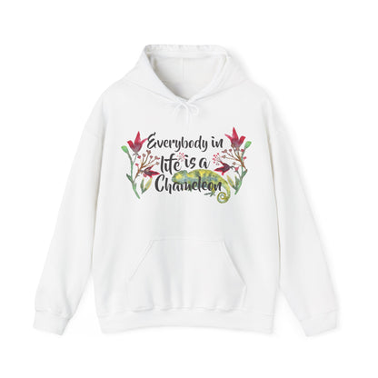 Motivational Unisex Hooded Sweatshirt - Everybody In Life Is A Chameleon Design