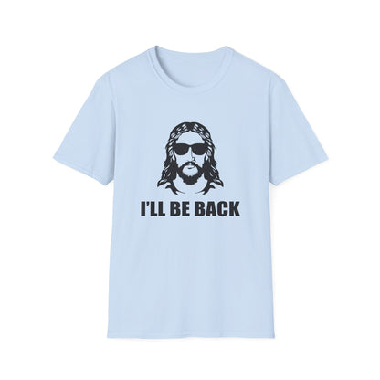 Christian Unisex T-Shirt - I'll Be Back Design