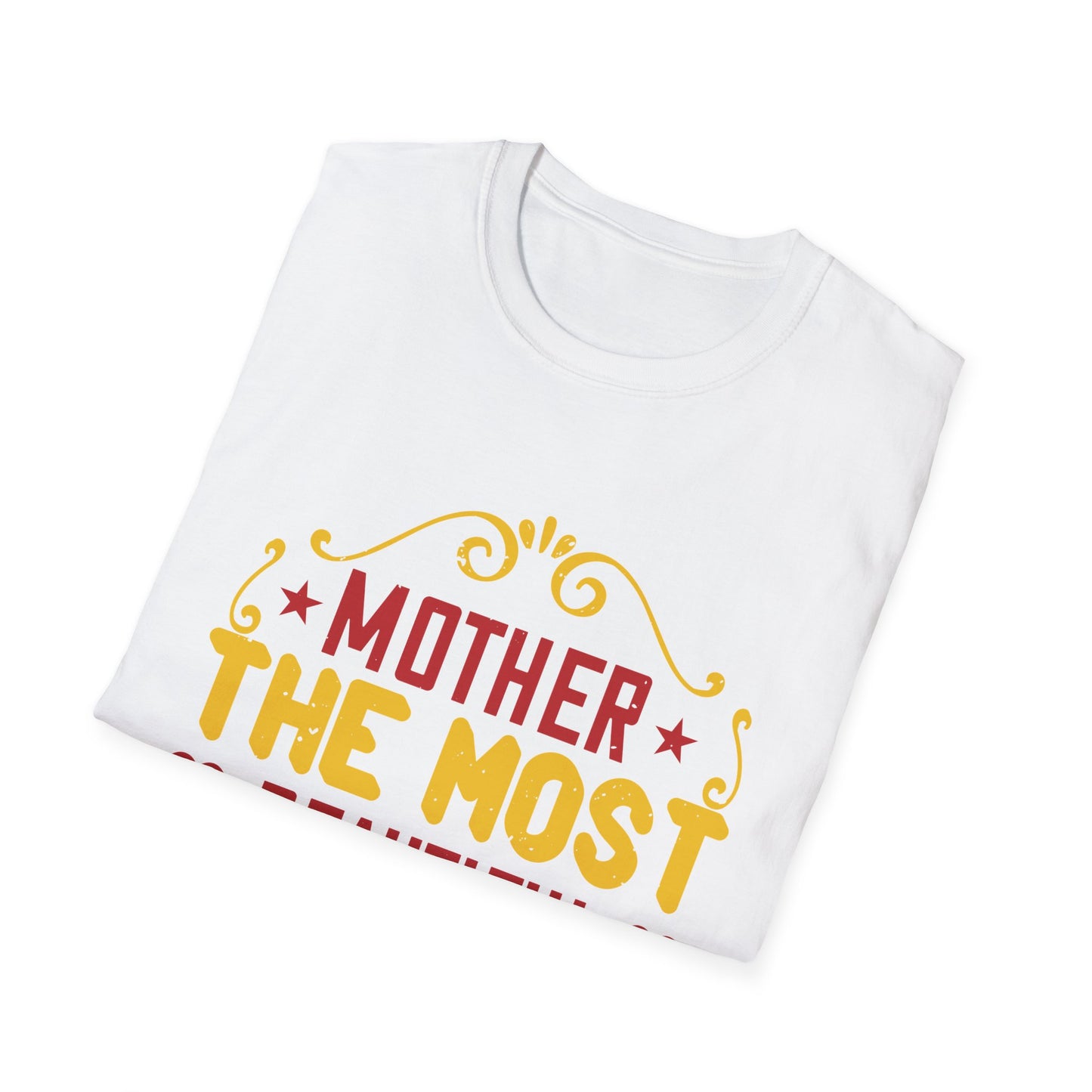 Mother's Day Unisex T-Shirt - Mother The Most Beautiful Word On The Lips Of Mankind Design