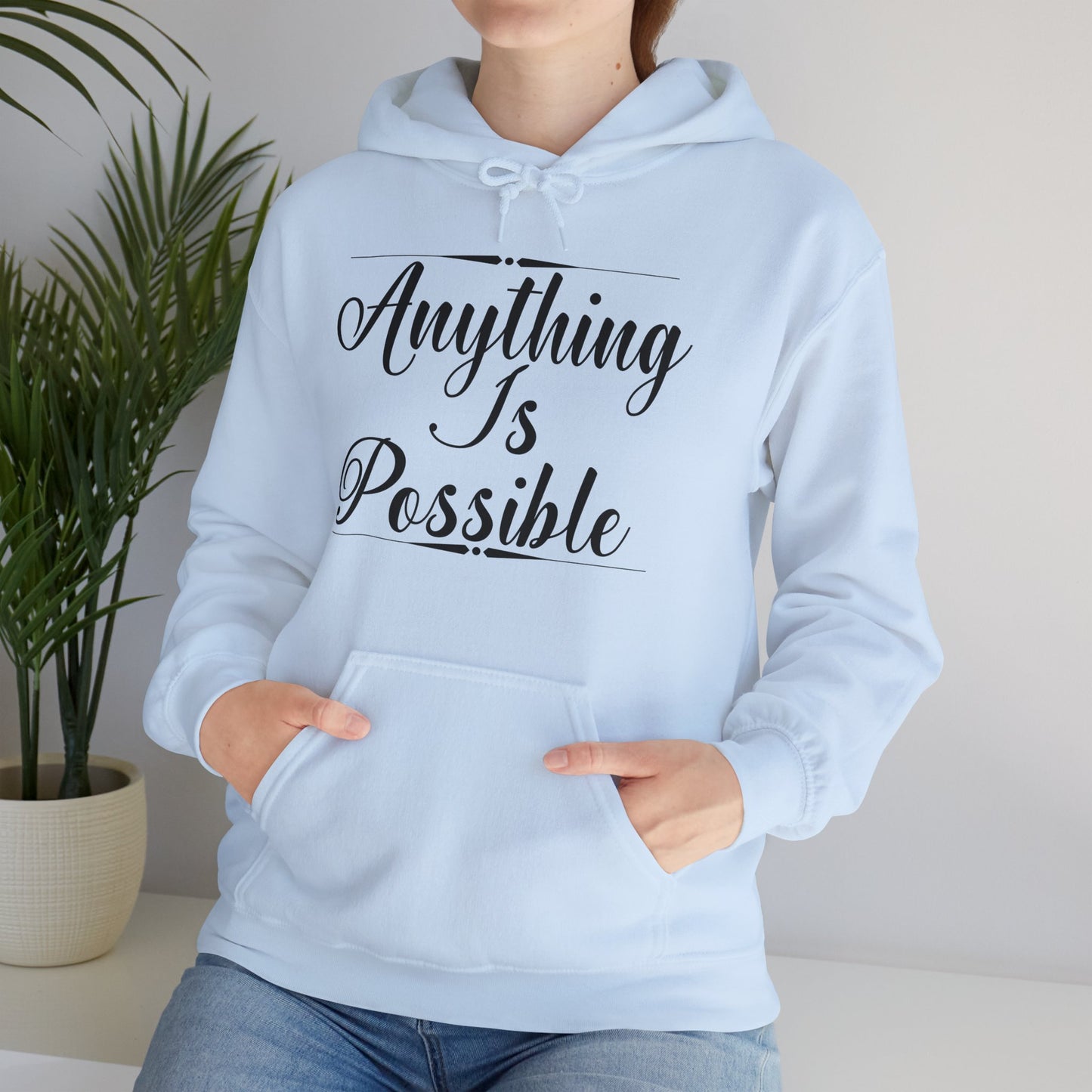 Motivational Unisex Hooded Sweatshirt - Anything Is Possible Design