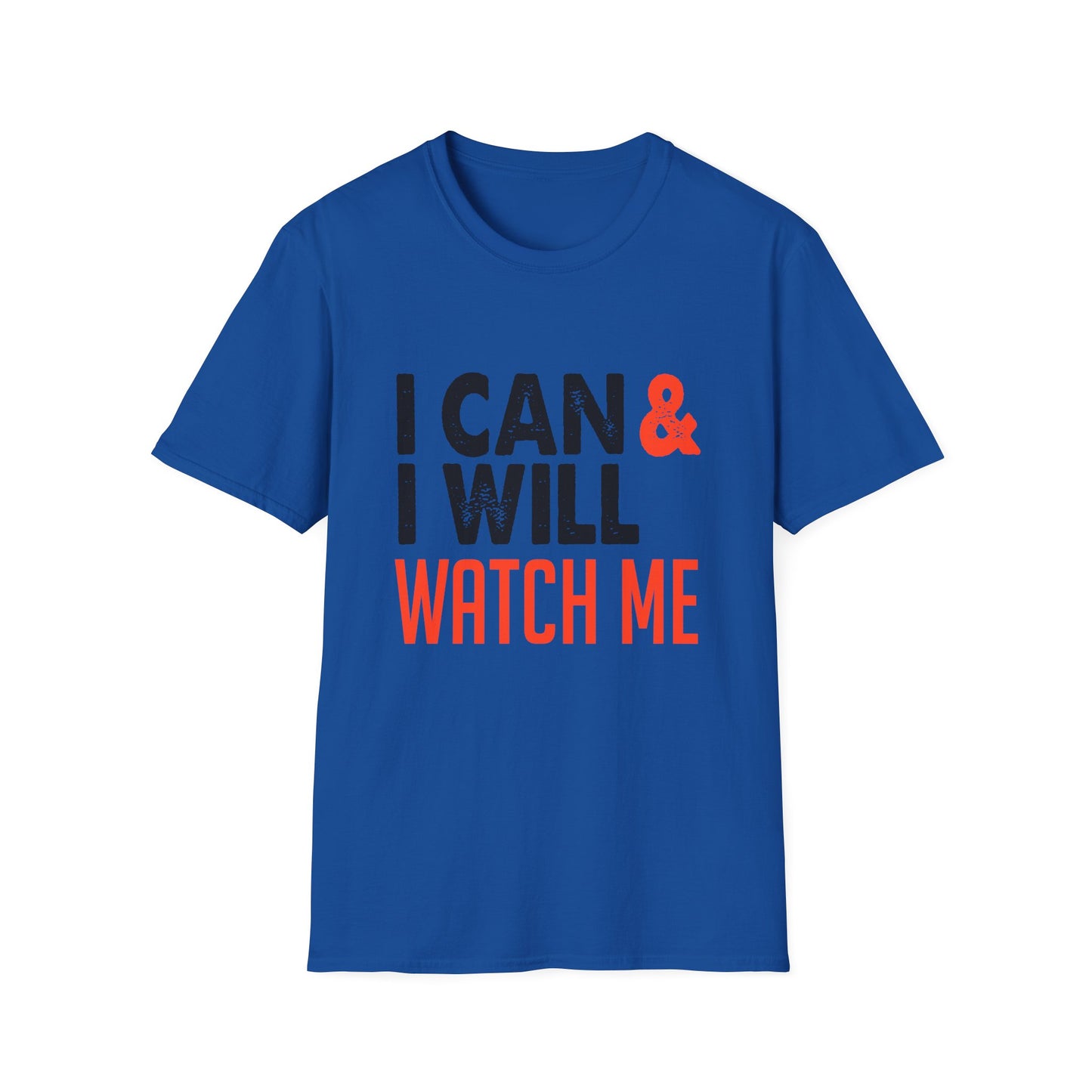 Motivational Unisex T-Shirt - I Can and I Will Watch Me Design