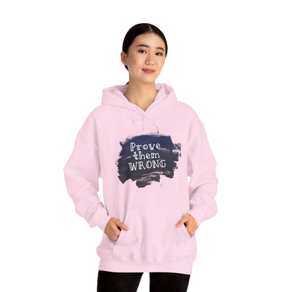 Motivational Unisex Hooded Sweatshirt - Prove Them Wrong Design